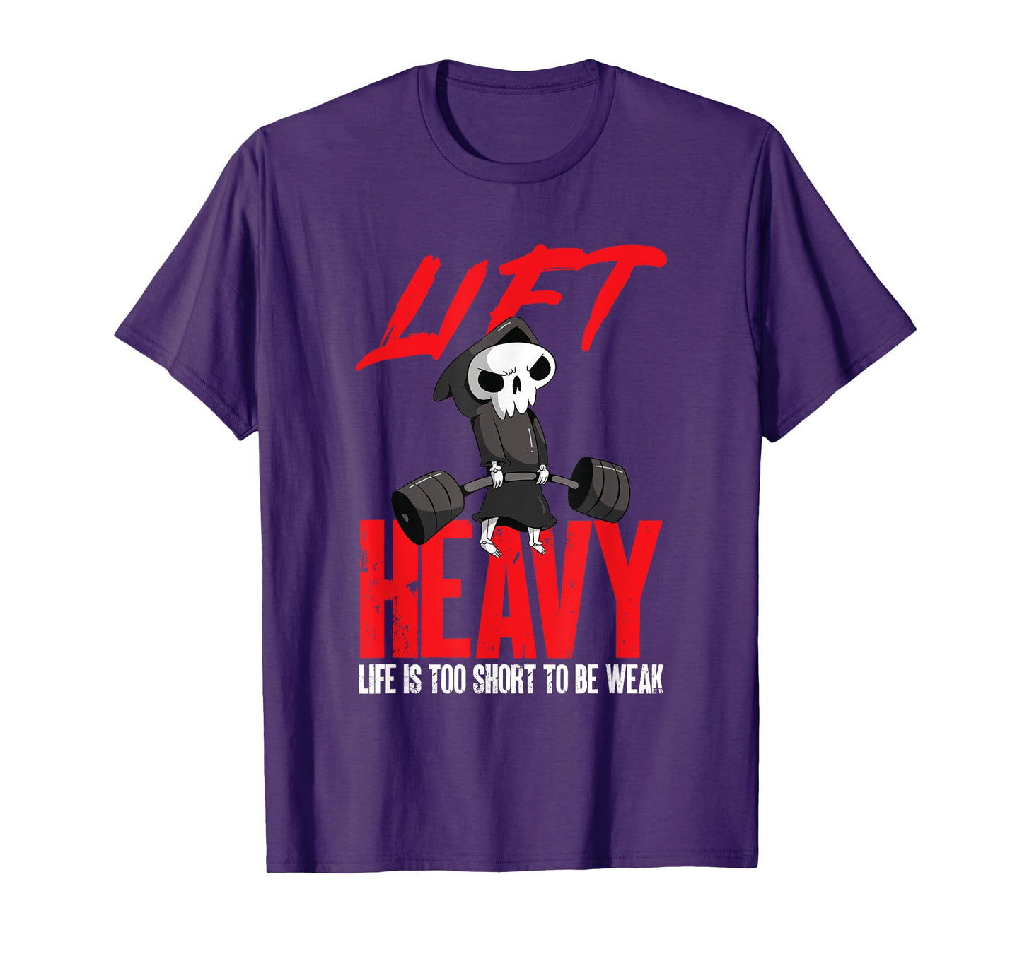 Lift heavy, life is too short to be weak T-Shirt
