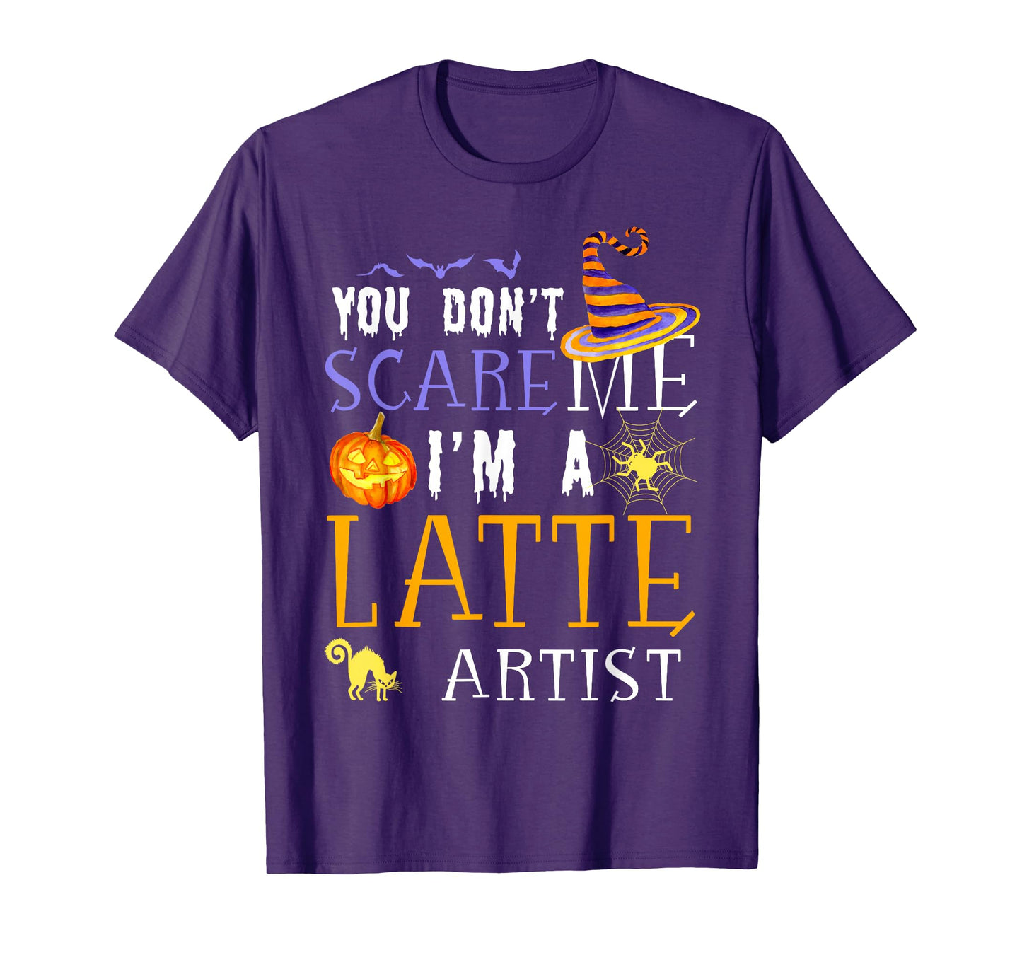 You Don't Scare Latte Artist Halloween Saying Fun T-Shirt