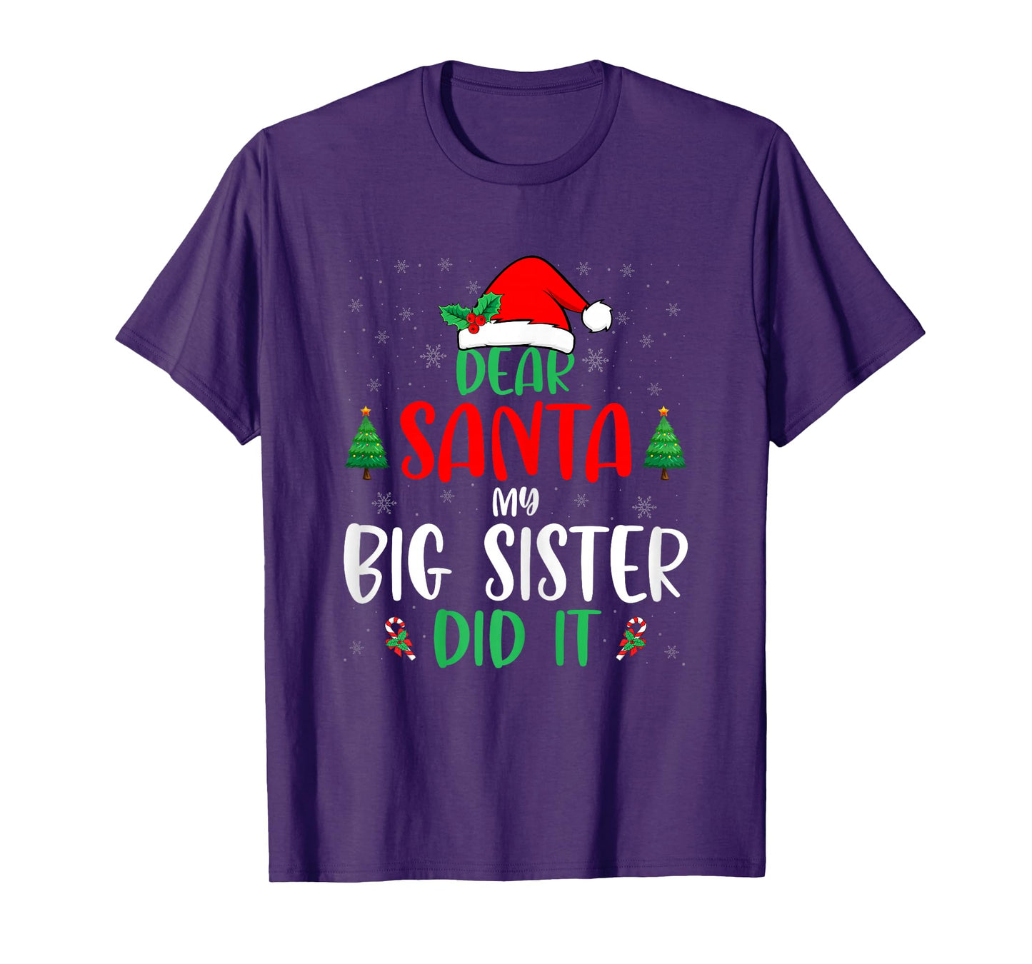 Big Sister Dear Santa My Sister Did It - Big Sis Christmas T-Shirt