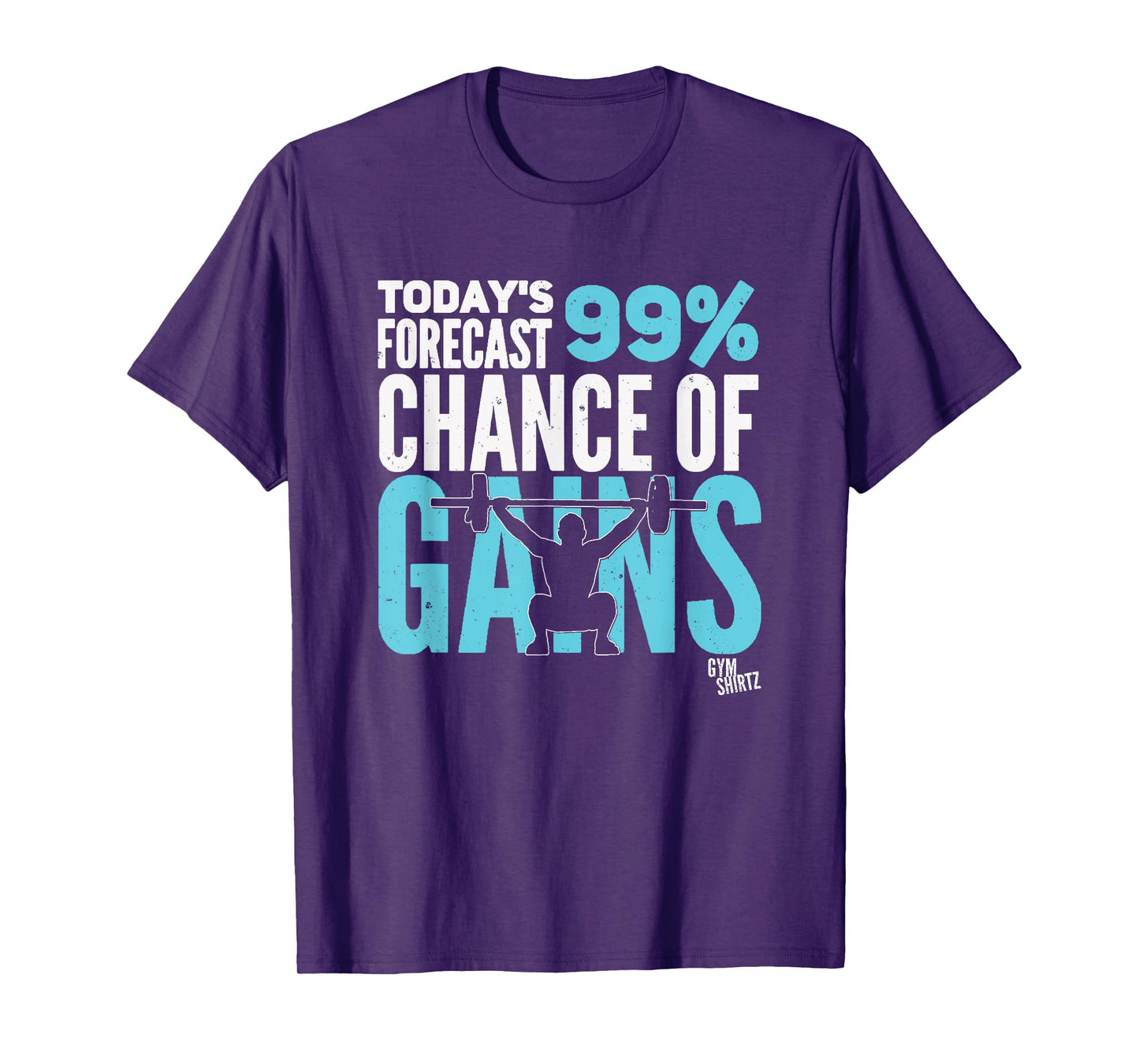 Today's Forecast 99% Chance of Gains Funny Gym T-Shirt