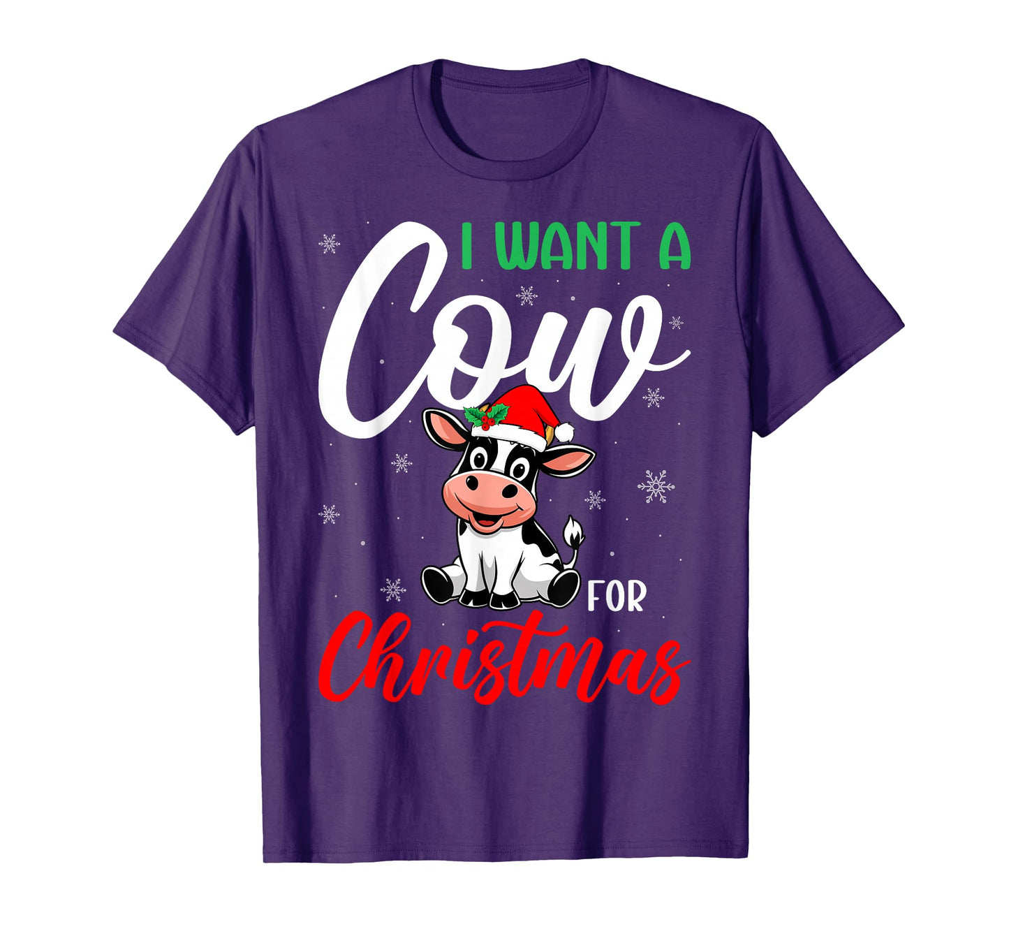 I Just Want a Cow for Christmas - Cow Lover Dairy Farming T-Shirt