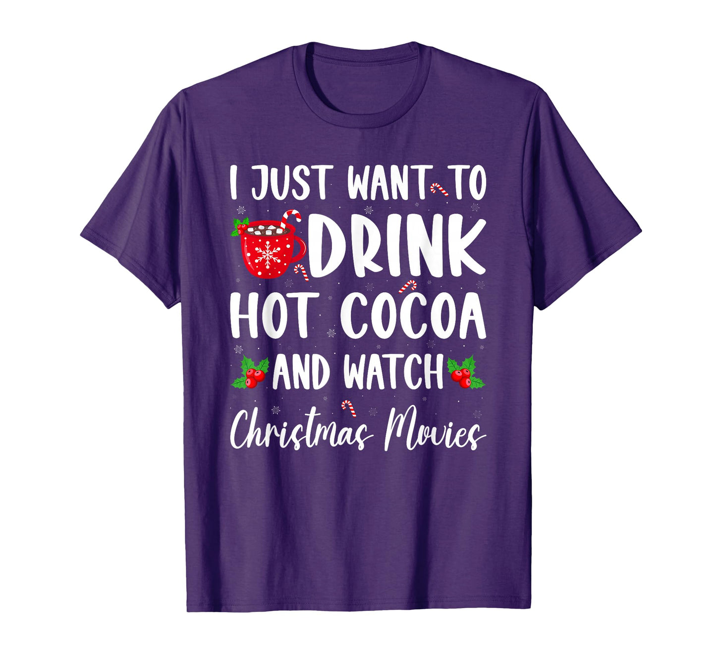 Drink Hot Chocolate and Watching Holiday Movies Christmas T-Shirt