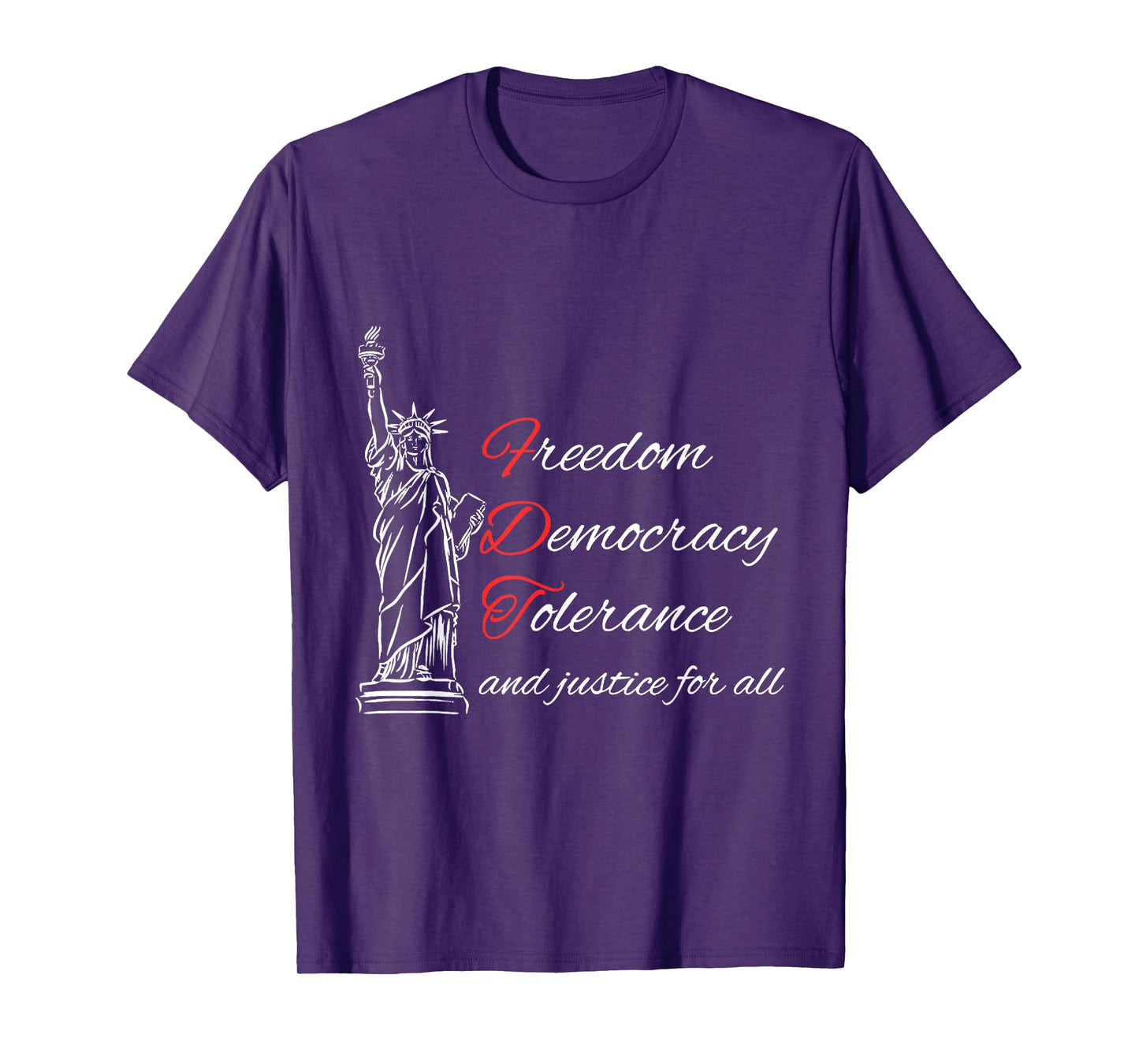 Freedom Democracy Tolerance And Justice For All T-Shirt