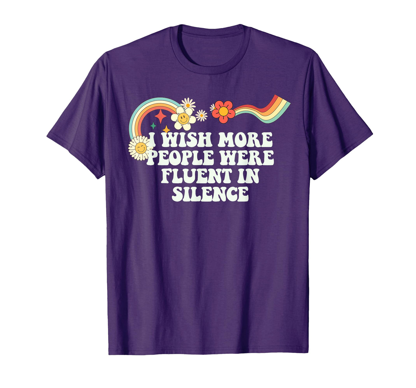Cool Groovy Quote I Wish More People Were Fluent in Silence T-Shirt