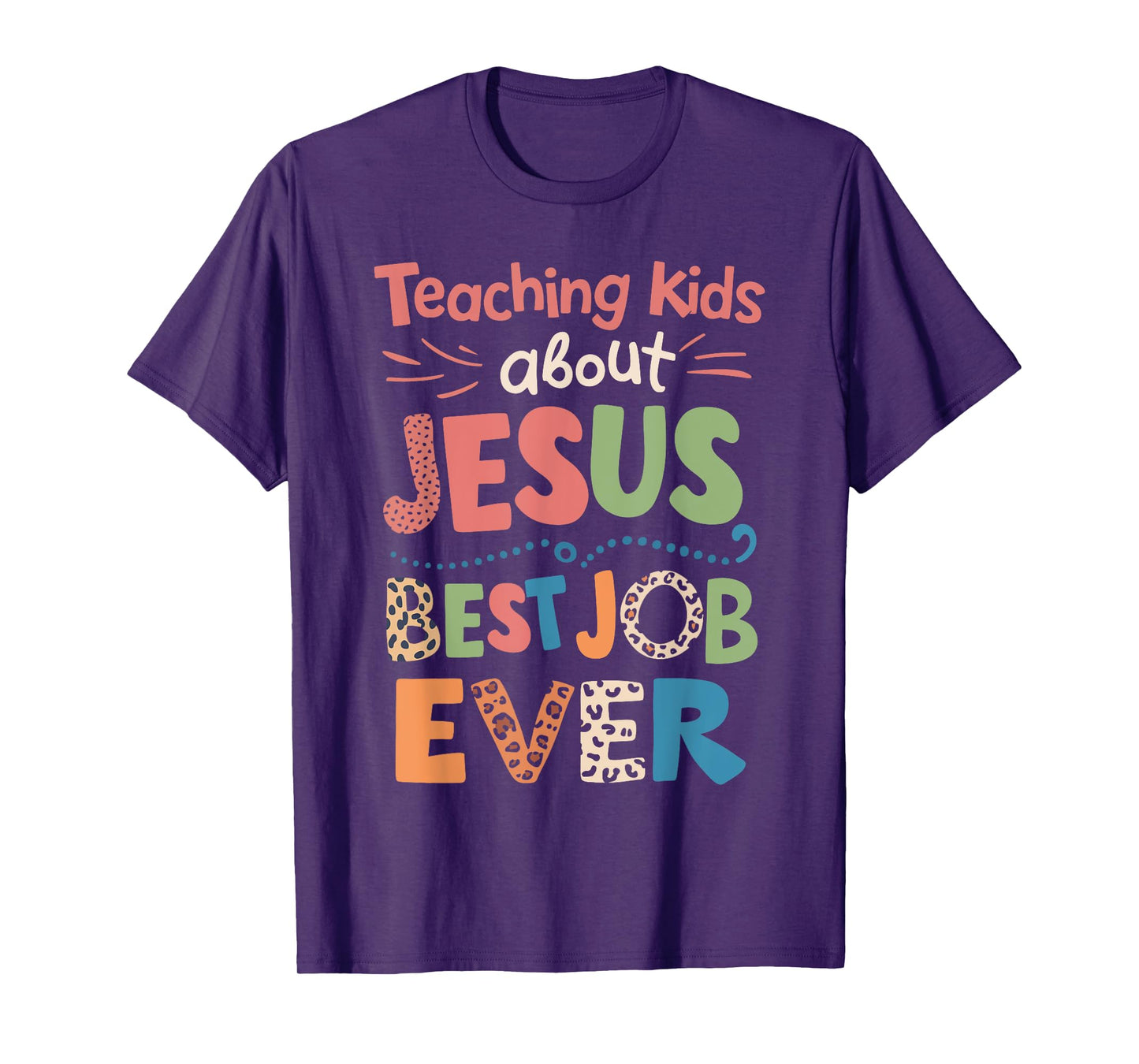 Teaching Kids About Jesus Is The Best Job Ever T-Shirt