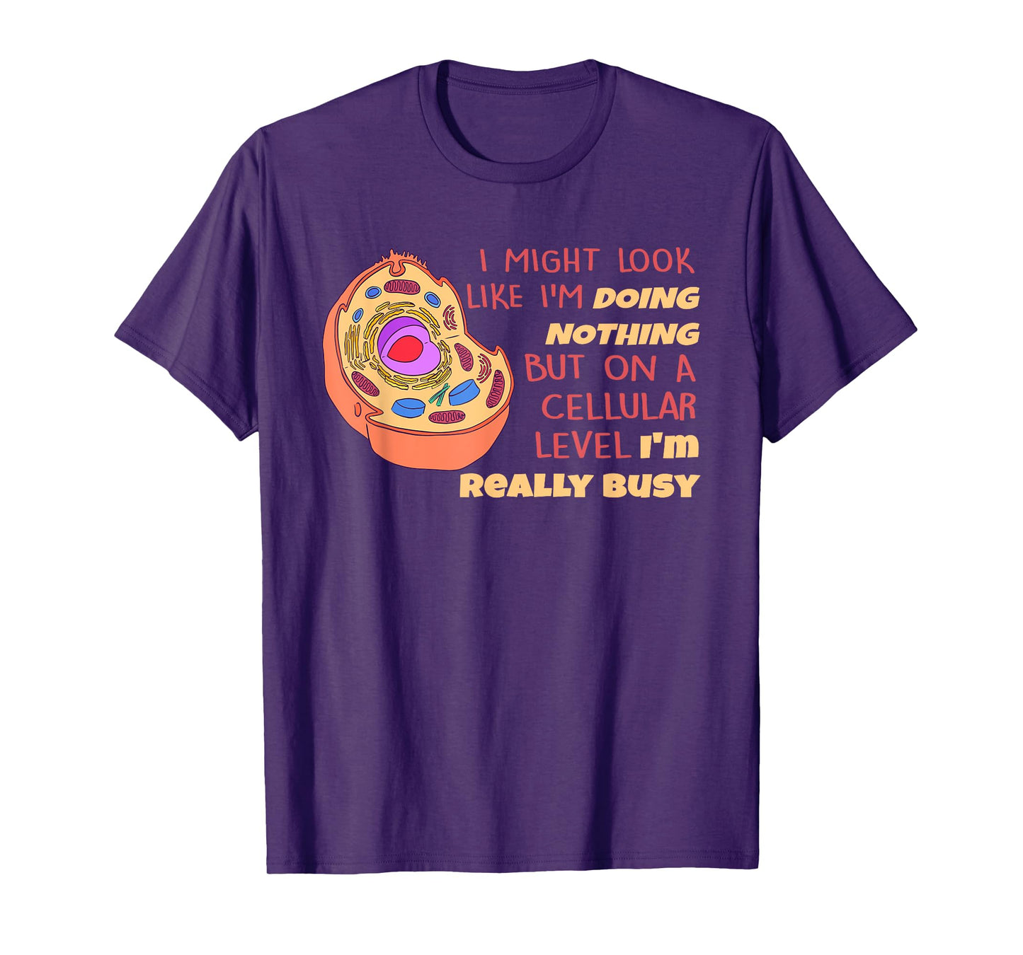 Biology Science Biologist Scientist Funny Lazy Cell Cellular T-Shirt