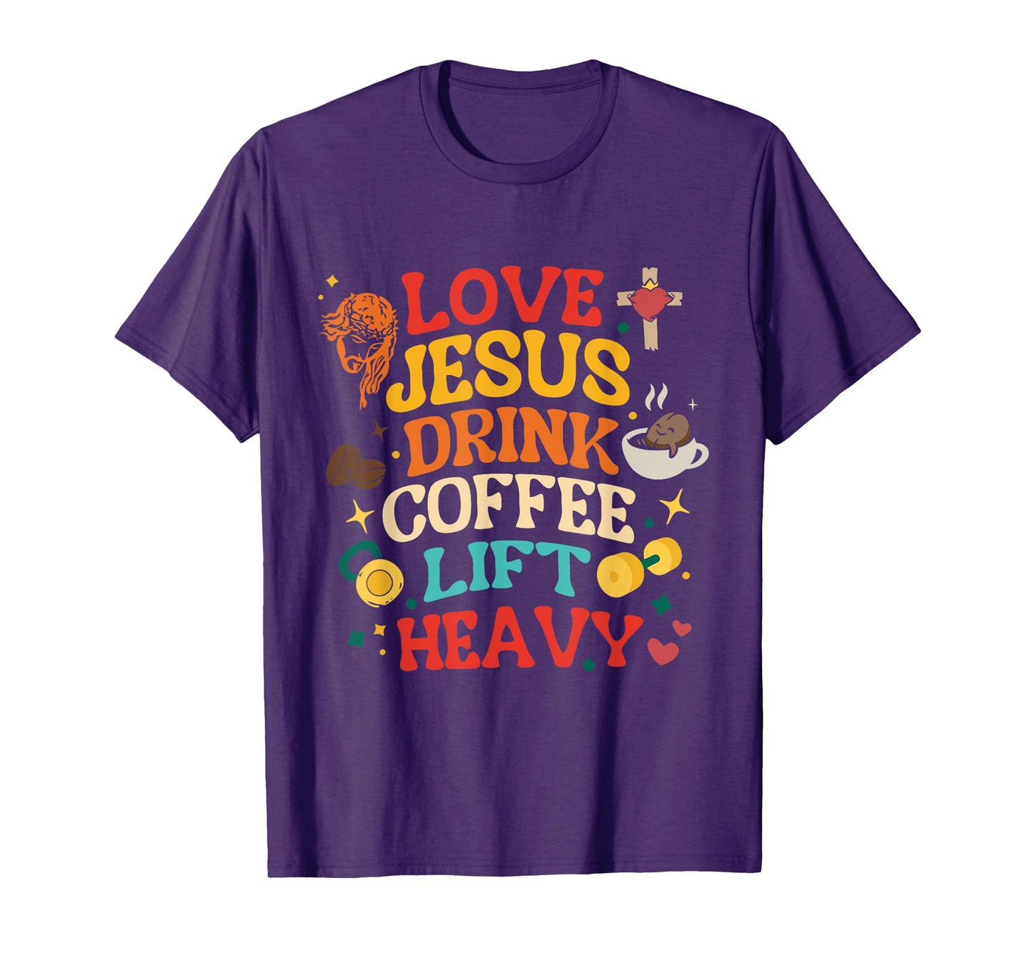 Love Jesus Drink Coffee Lift Heavy Christian Gym Design T-Shirt