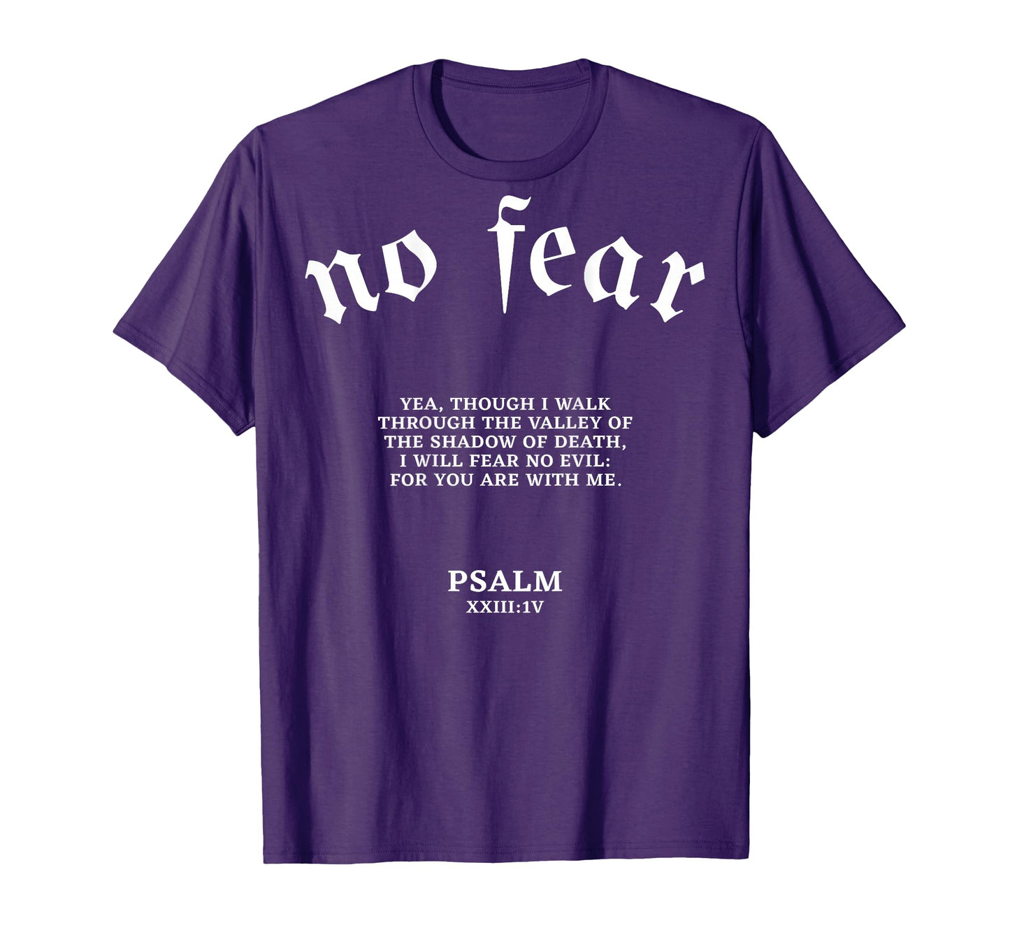 No Fear Yea Through I Walk Through The Valley (on back) T-Shirt