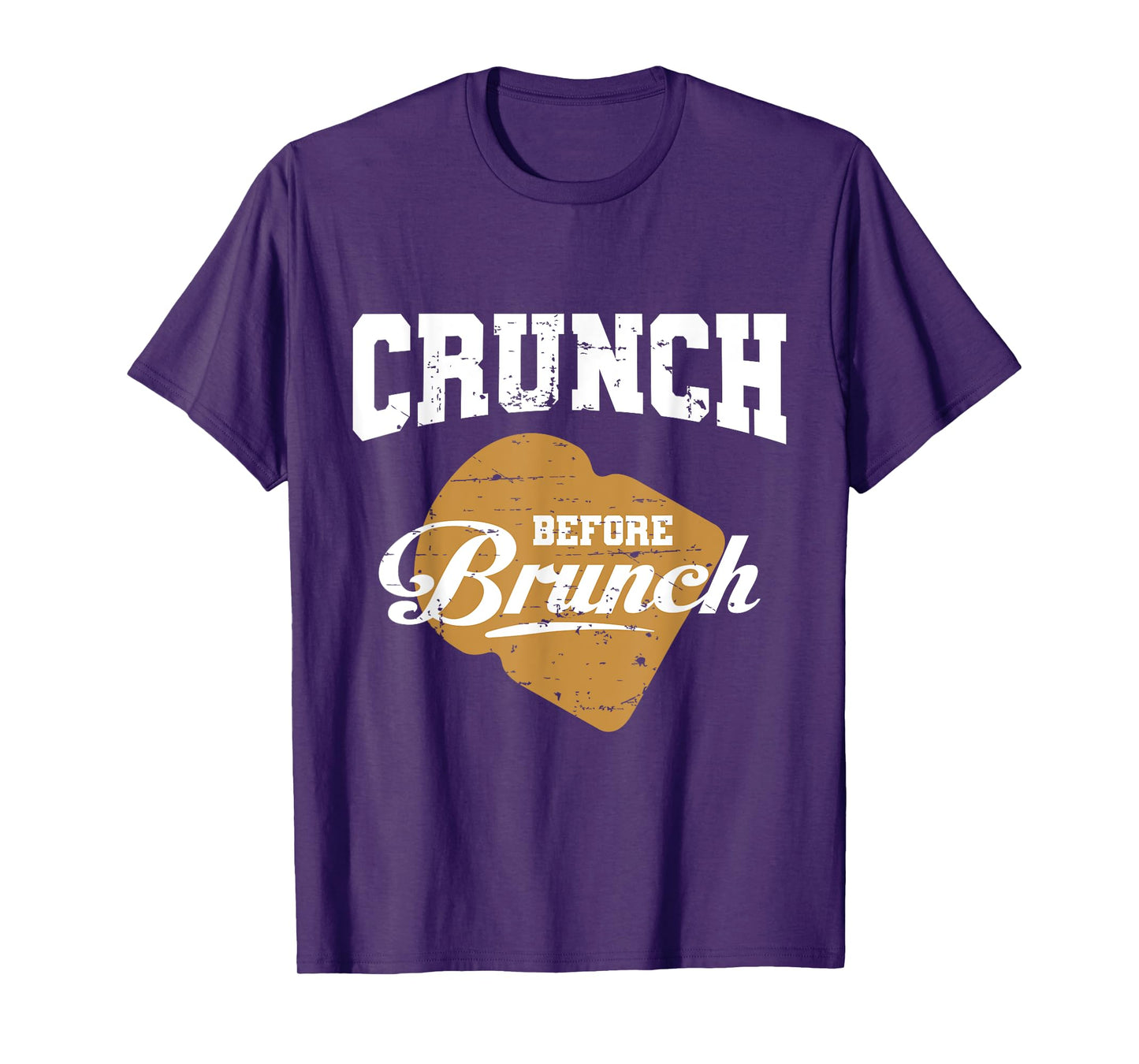 CRUNCH BEFORE BRUNCH gym exercise fitness training funny T-Shirt