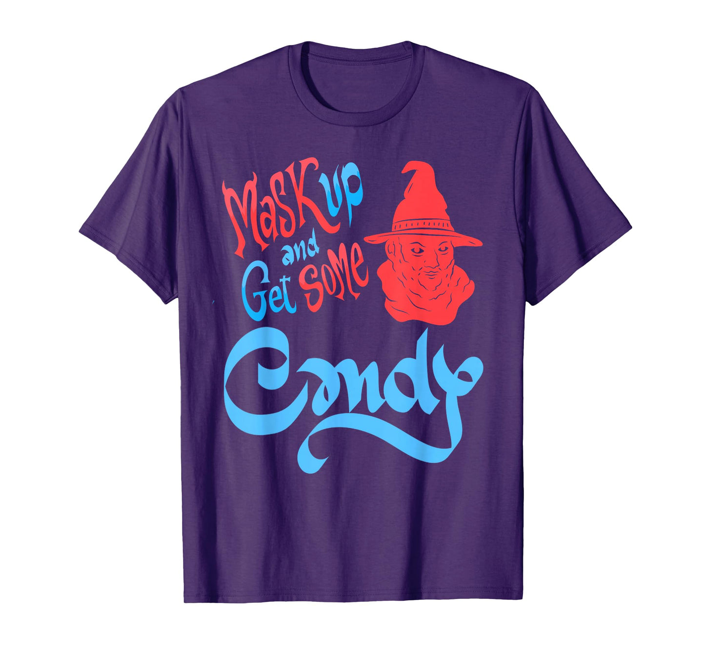 Mask Up Get Candy Halloween Witch Humor Squad T-Shirt