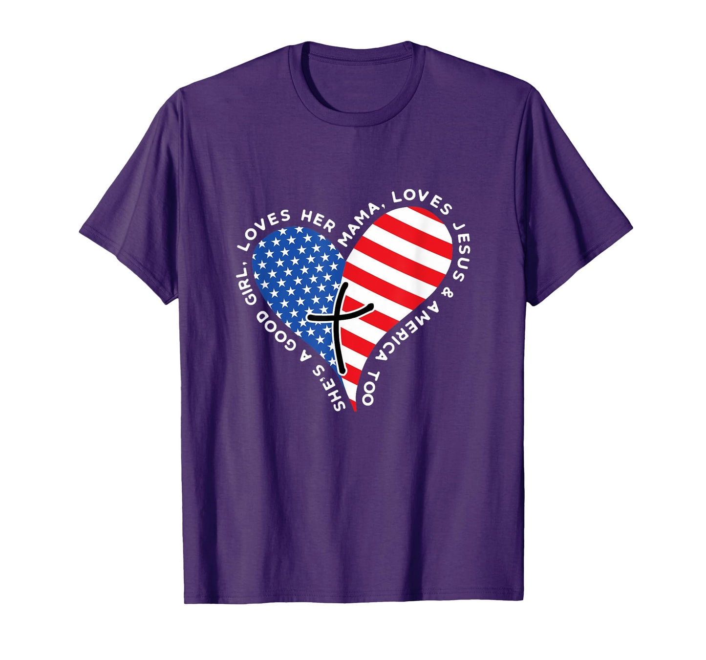 She's A Good Girl Loves Her Mama Jesus And America Too Heart T-Shirt