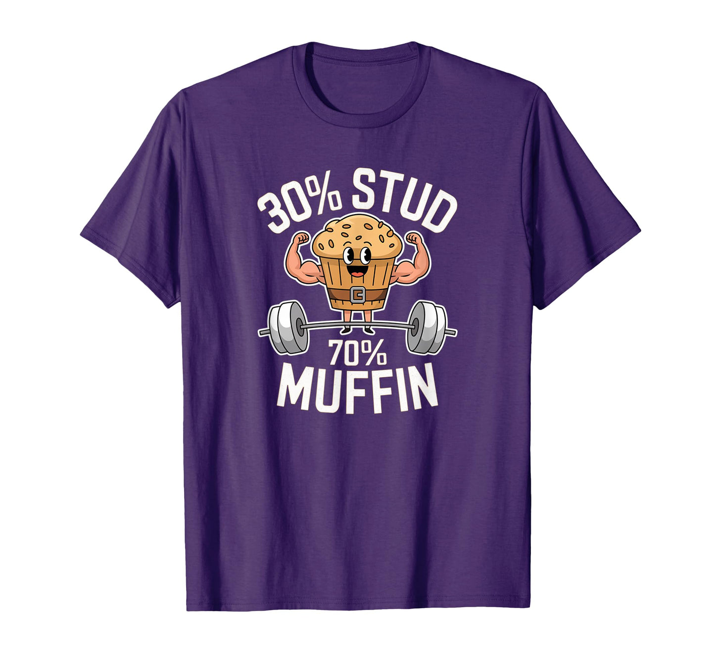 30% Stud 70% Muffin - 30 Percent Stud 70 Percent Muffin T-Shirt