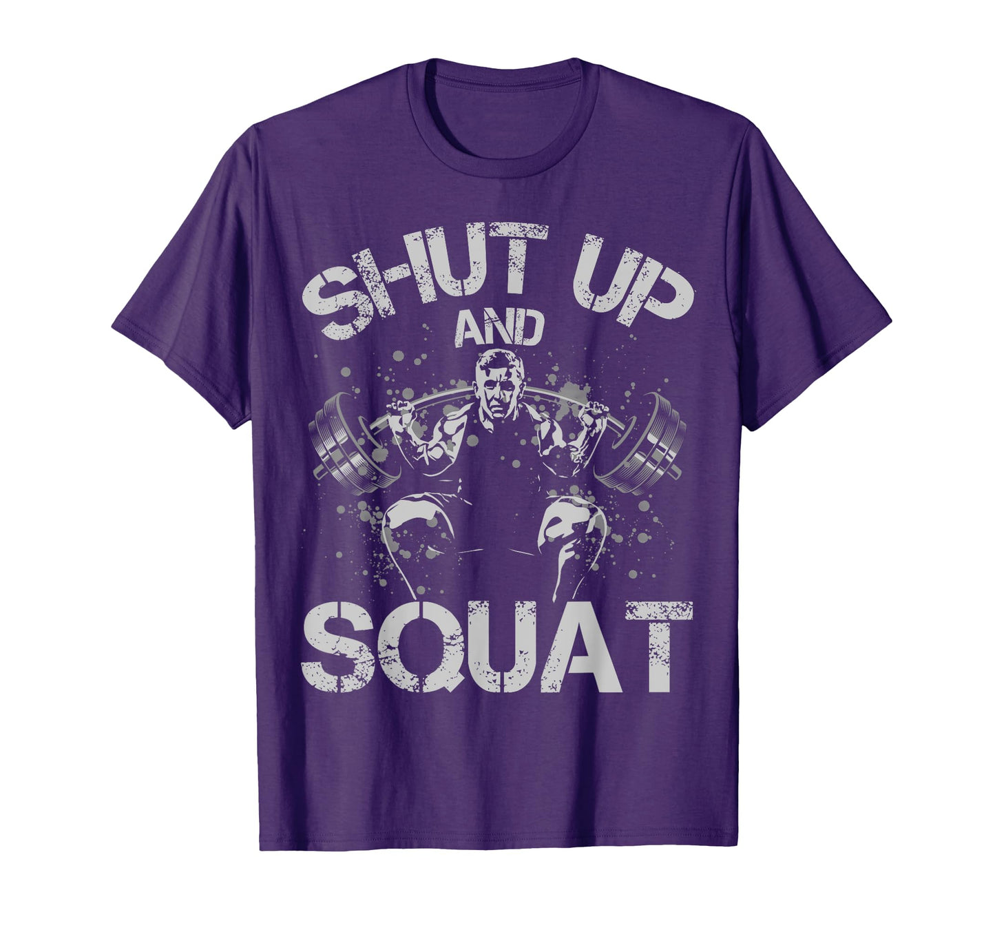Shut Up and Squat Weightlifting Powerlifting Gym Workout T-Shirt