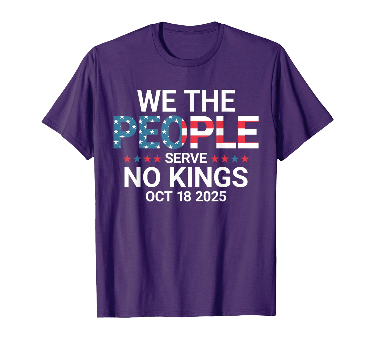 We Serve No Kings Oct 18 2025 for Men Women T-Shirt