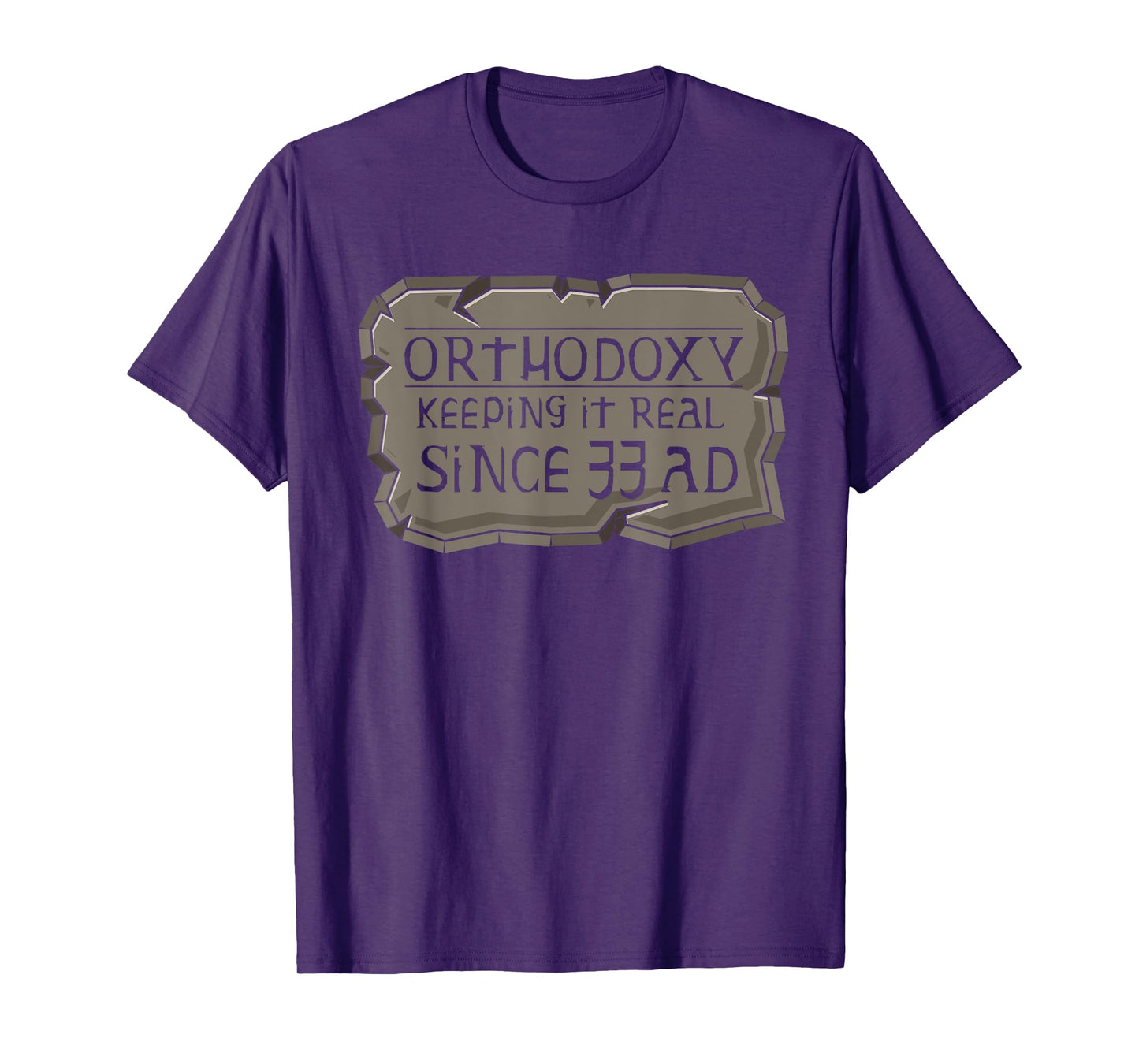 Orthodoxy Keeping It Real Since 33 AD Christian Orthodox T-Shirt