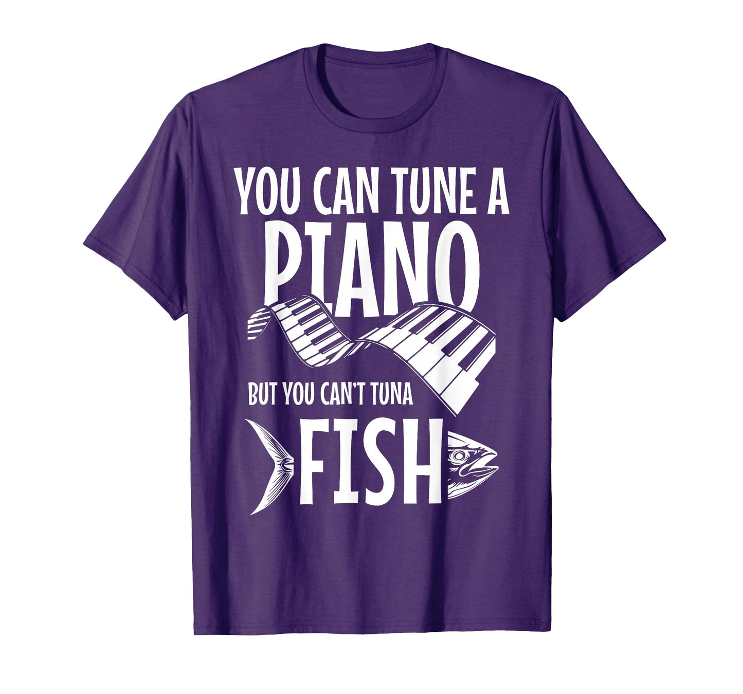 You Can't Tuna Fish Funny Fishing Music Musician Piano T-Shirt