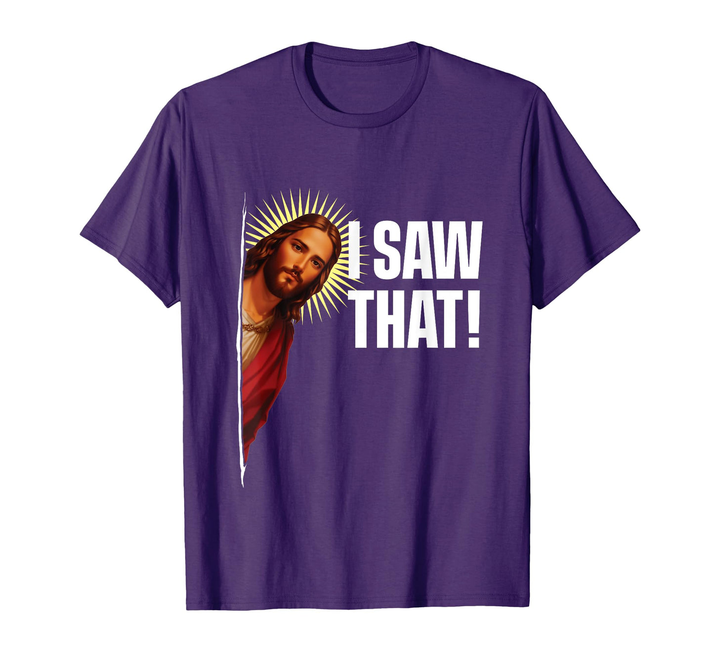 I Saw That - Christian Couple Jesus Christ Inspirational T-Shirt