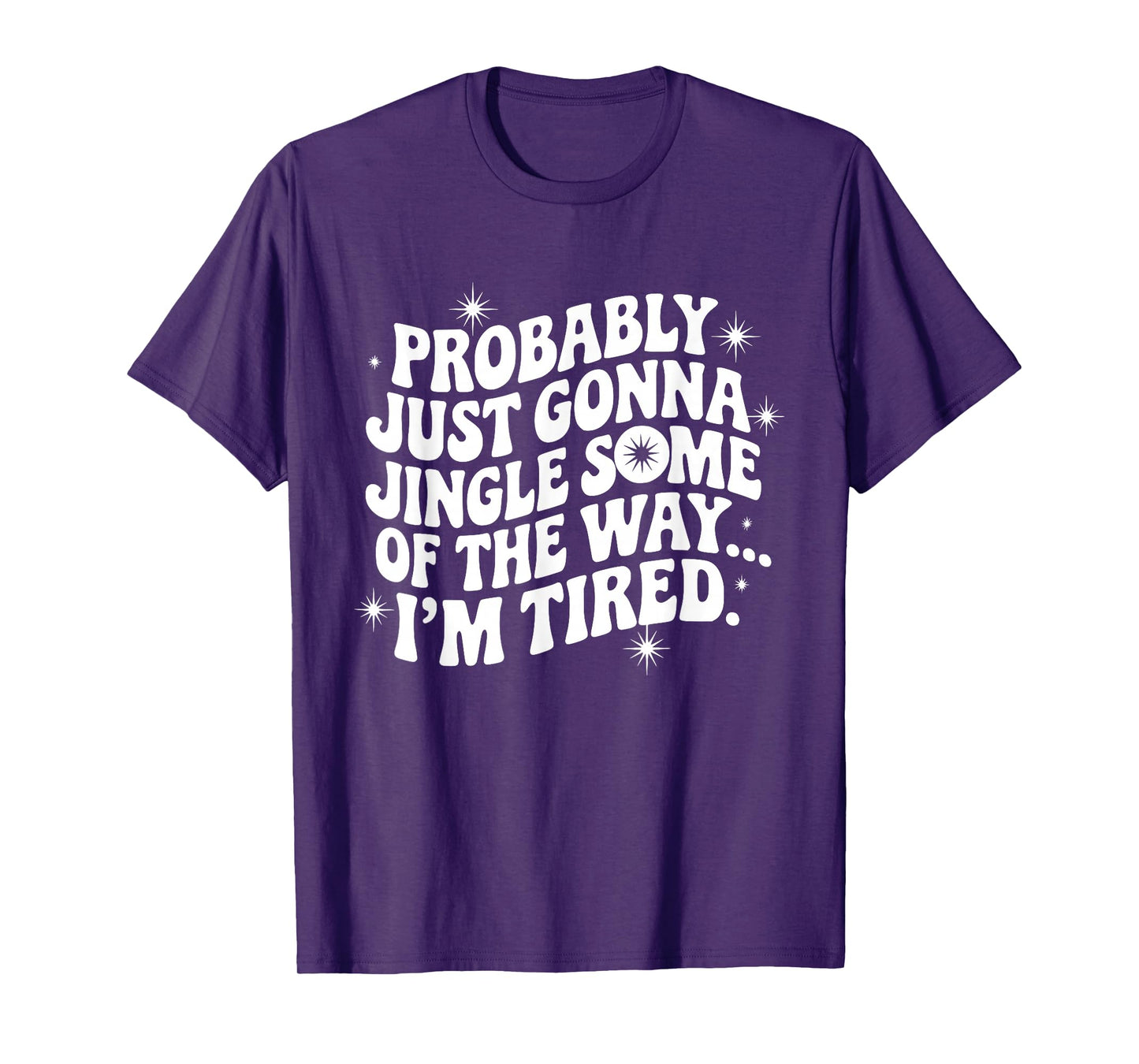 Probably Just Gonna Jingle Some Tired Cool Funny Christmas T-Shirt