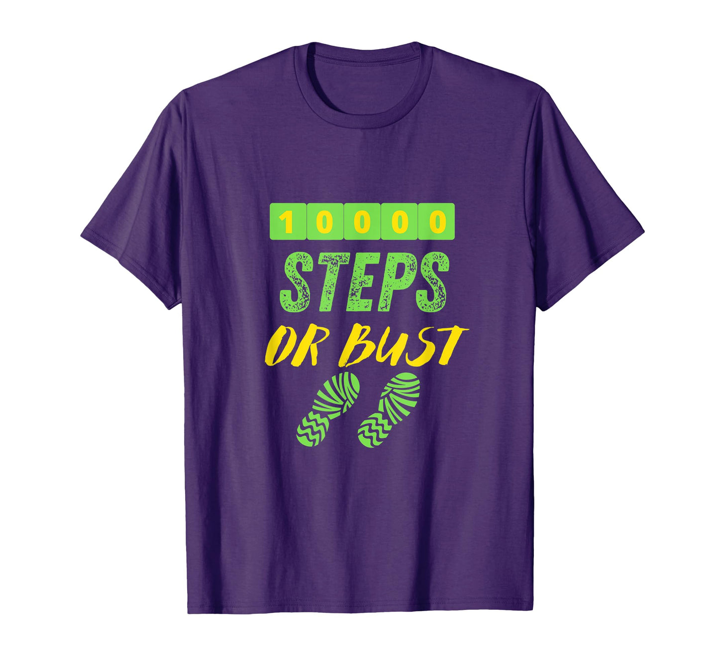 10,000 STEPS OR BUST - Fun Walking T-Shirt