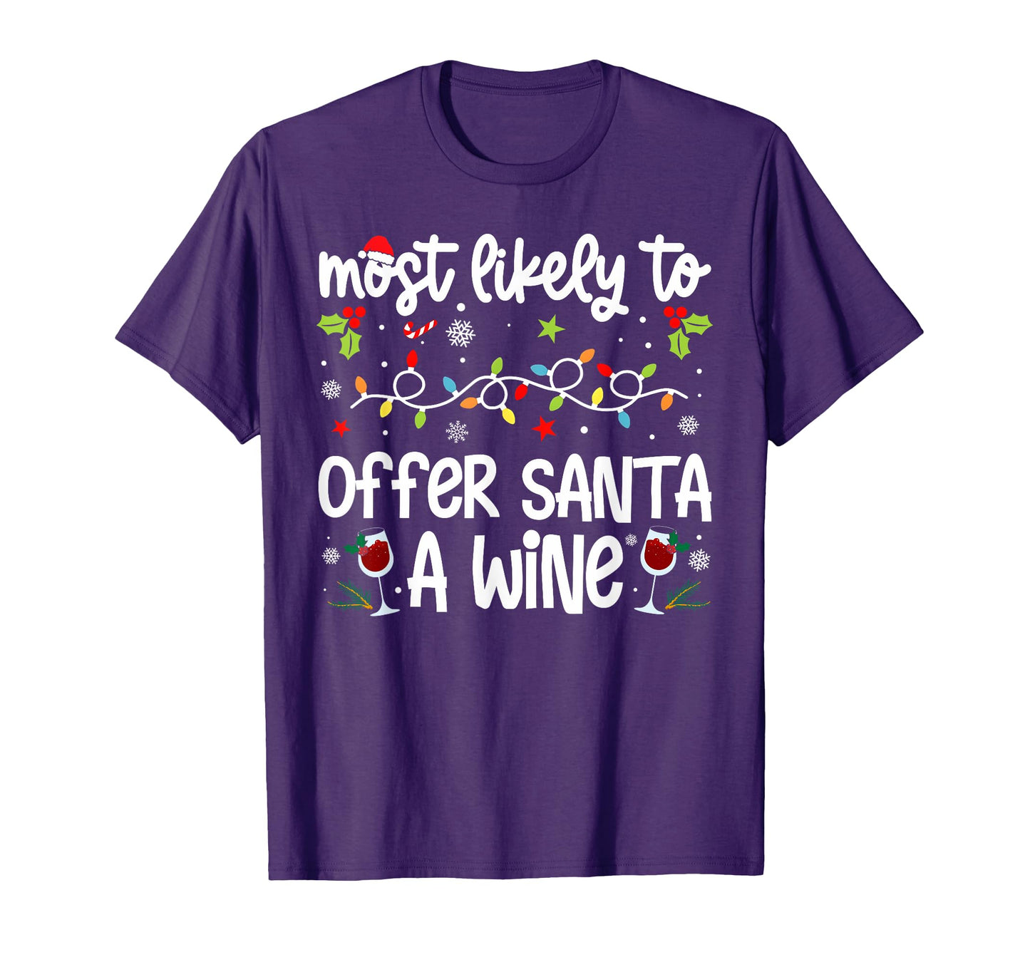 Family Christmas Most Likely to Offer Santa A Wine T-Shirt