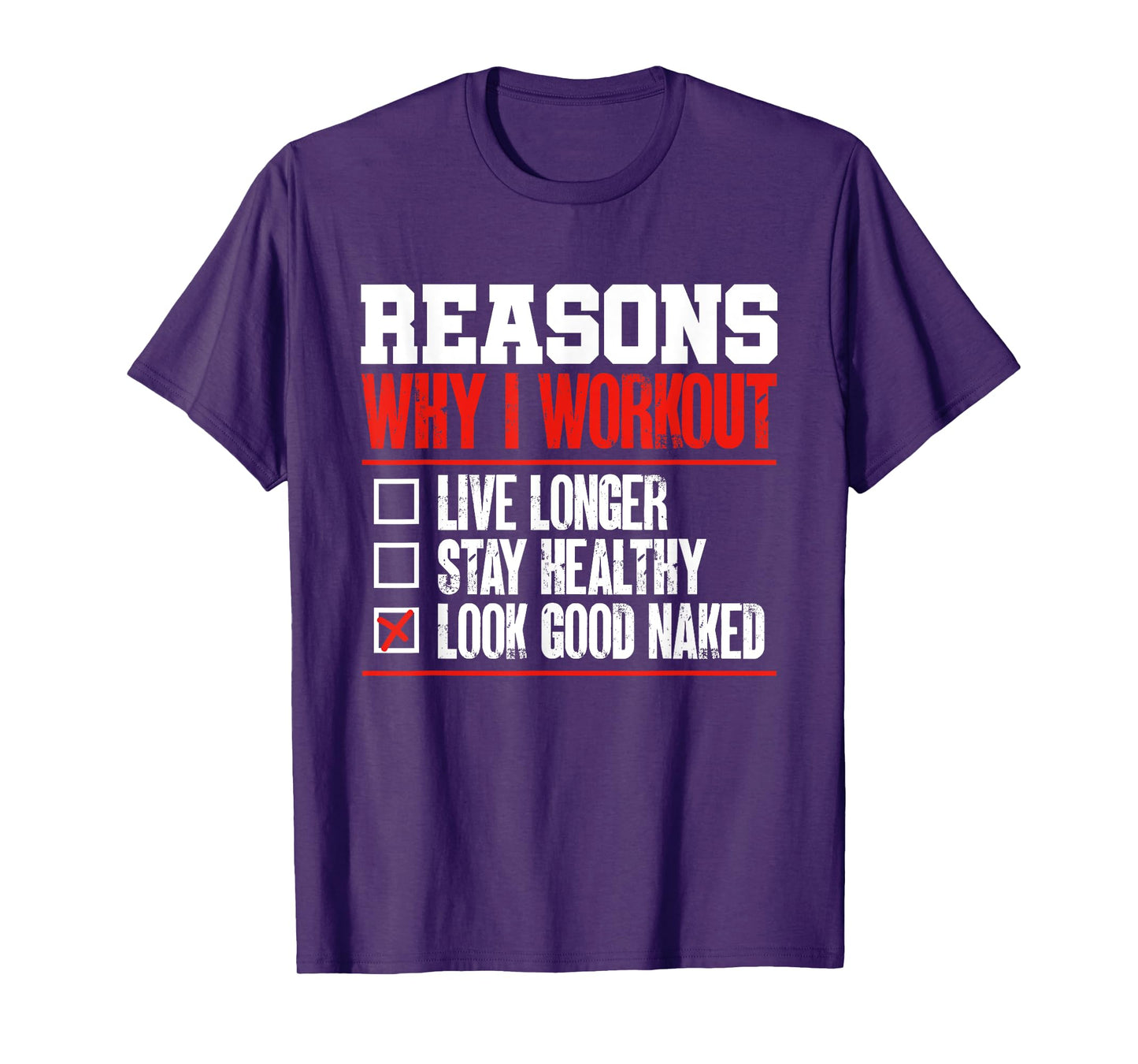 Reasons Why I Work Out Gym Bodybuilder Fitness Humor Pun T-Shirt