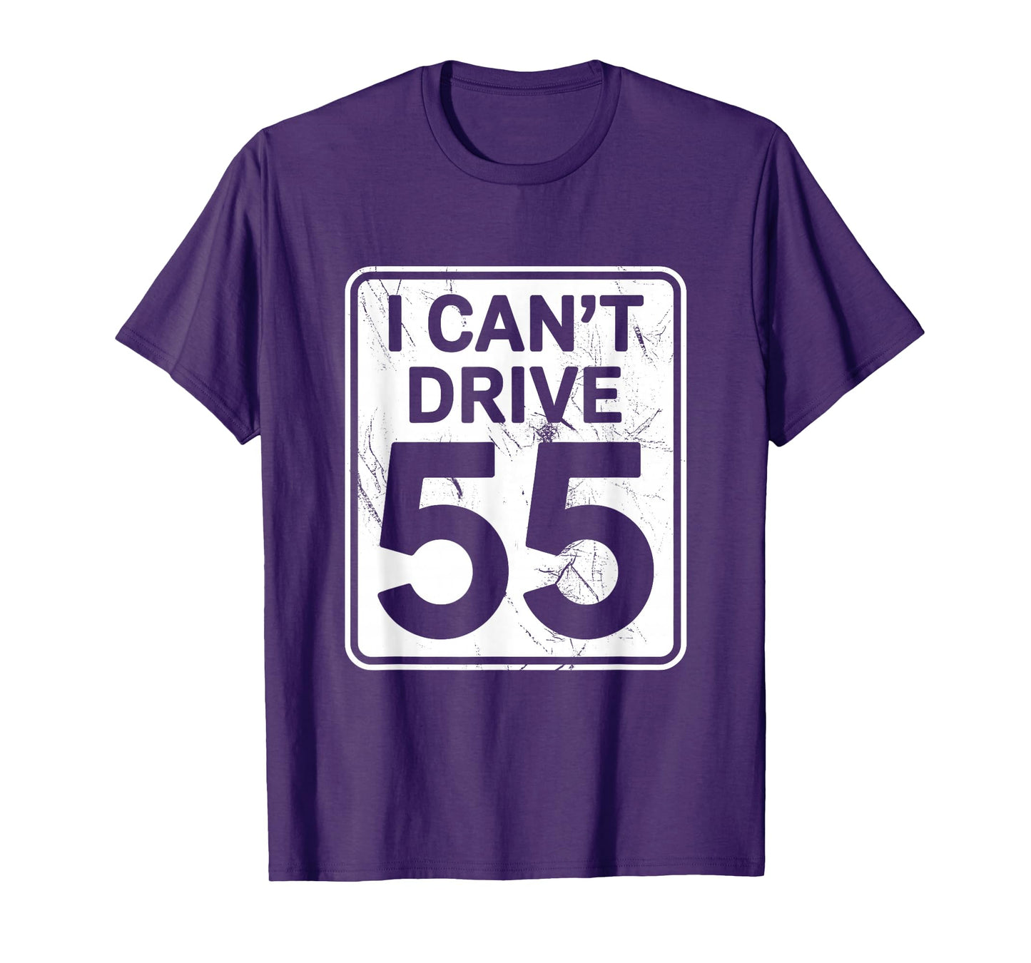 I Can't Drive 55 Funny 55th Birthday Party Fathers Day T-Shirt