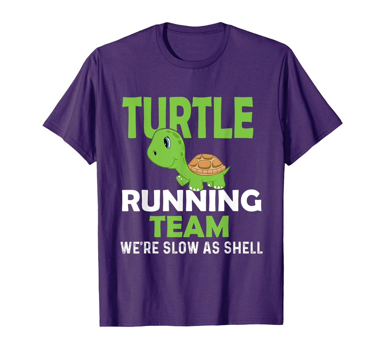 Turtle Running Team We're Slow As Shell - Marathon Runner T-Shirt