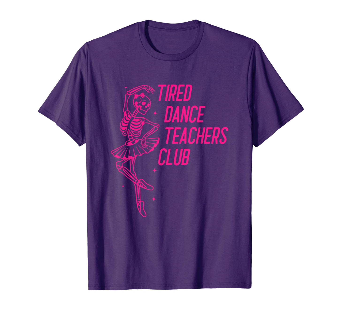 Tired Dance Teachers Club Dance Lover Design T-Shirt
