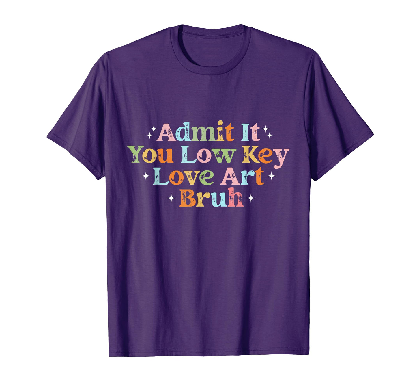 Retro Admit It You Low Key Love Art Bruh Artist Art Teacher T-Shirt