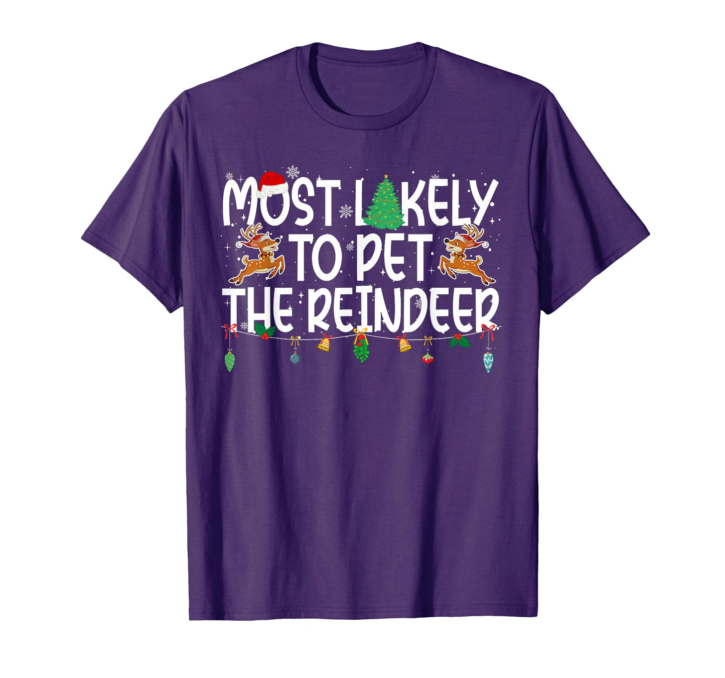 Family Christmas Xmas Most Likely to Pet The Reindeer T-Shirt
