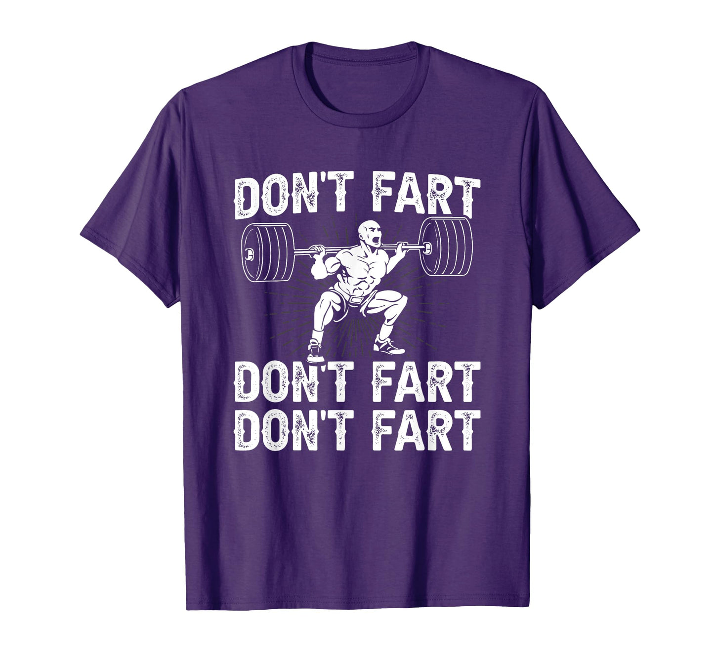 Funny Dont Fart Weight Lifting Powerlifting Gym Men Gifts T-Shirt