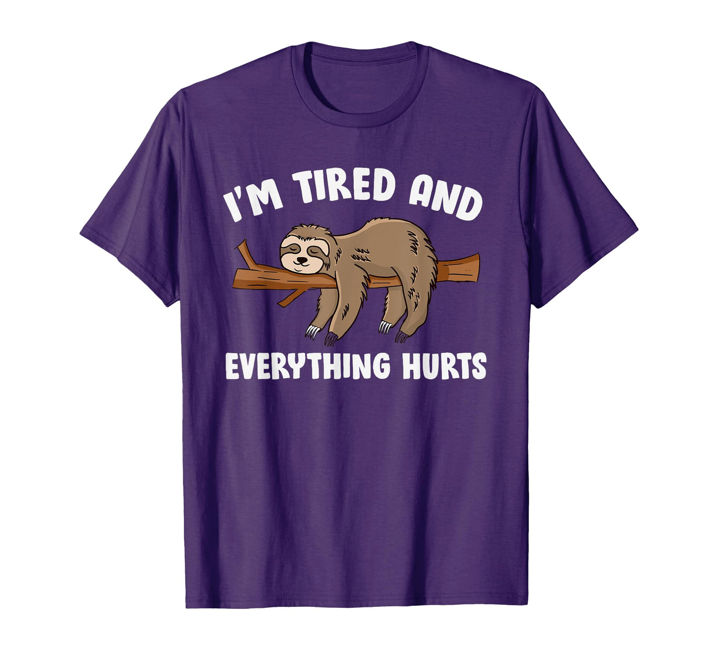 I'm Tired Everything Hurts T-Shirt