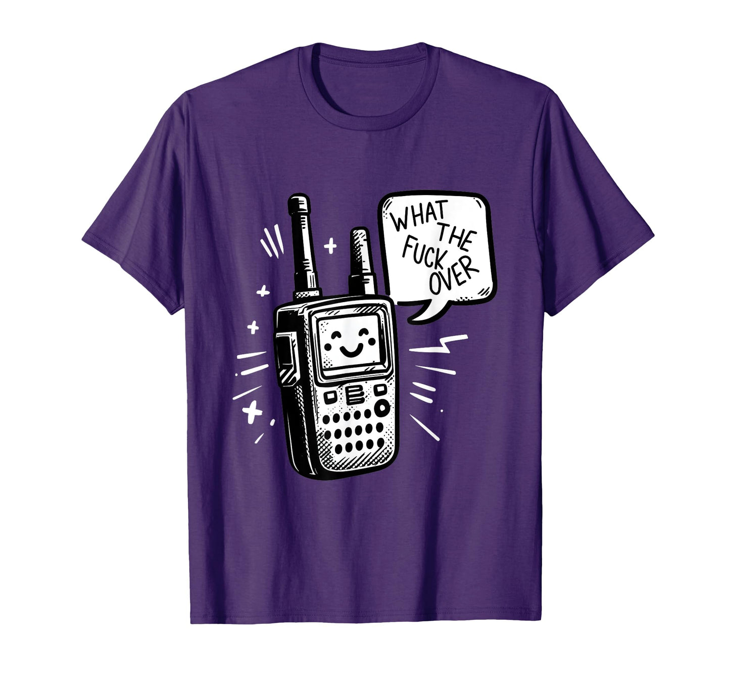 What the fuck over - Funny Radio humor T-Shirt