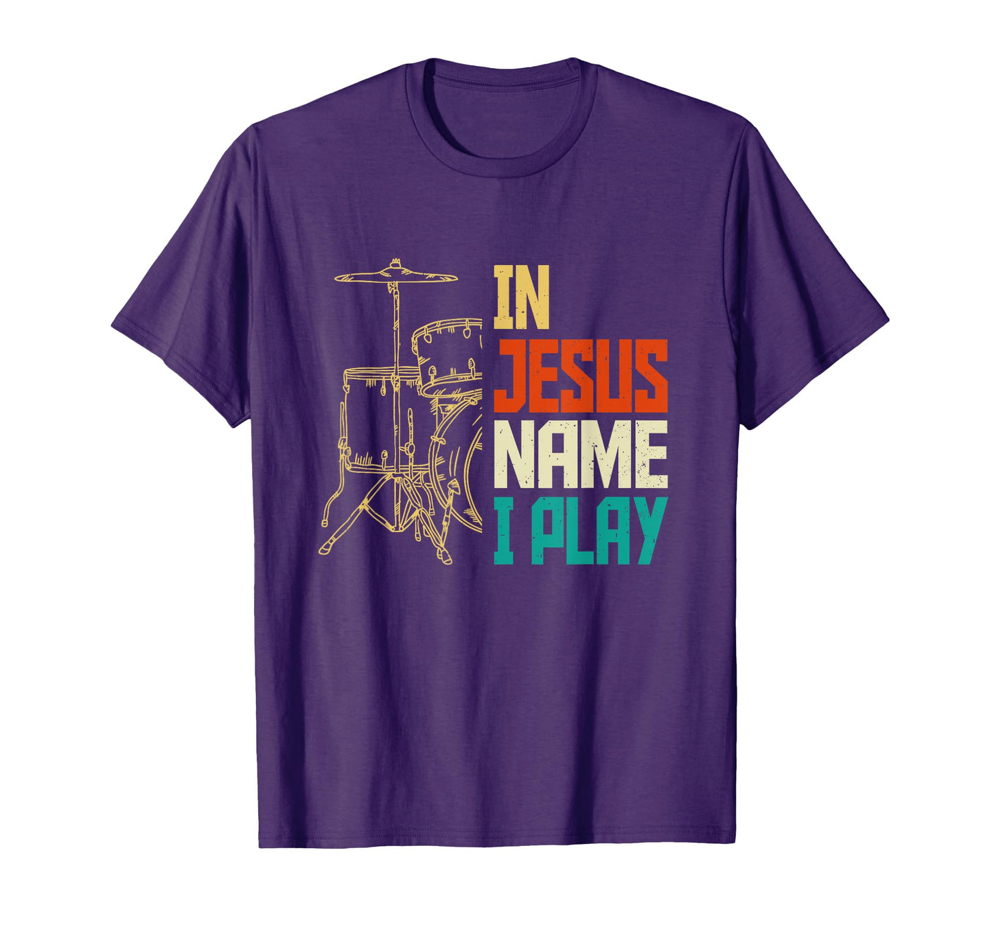 Jesus Name I Play Drums God Drumming Music Christian Drummer T-Shirt