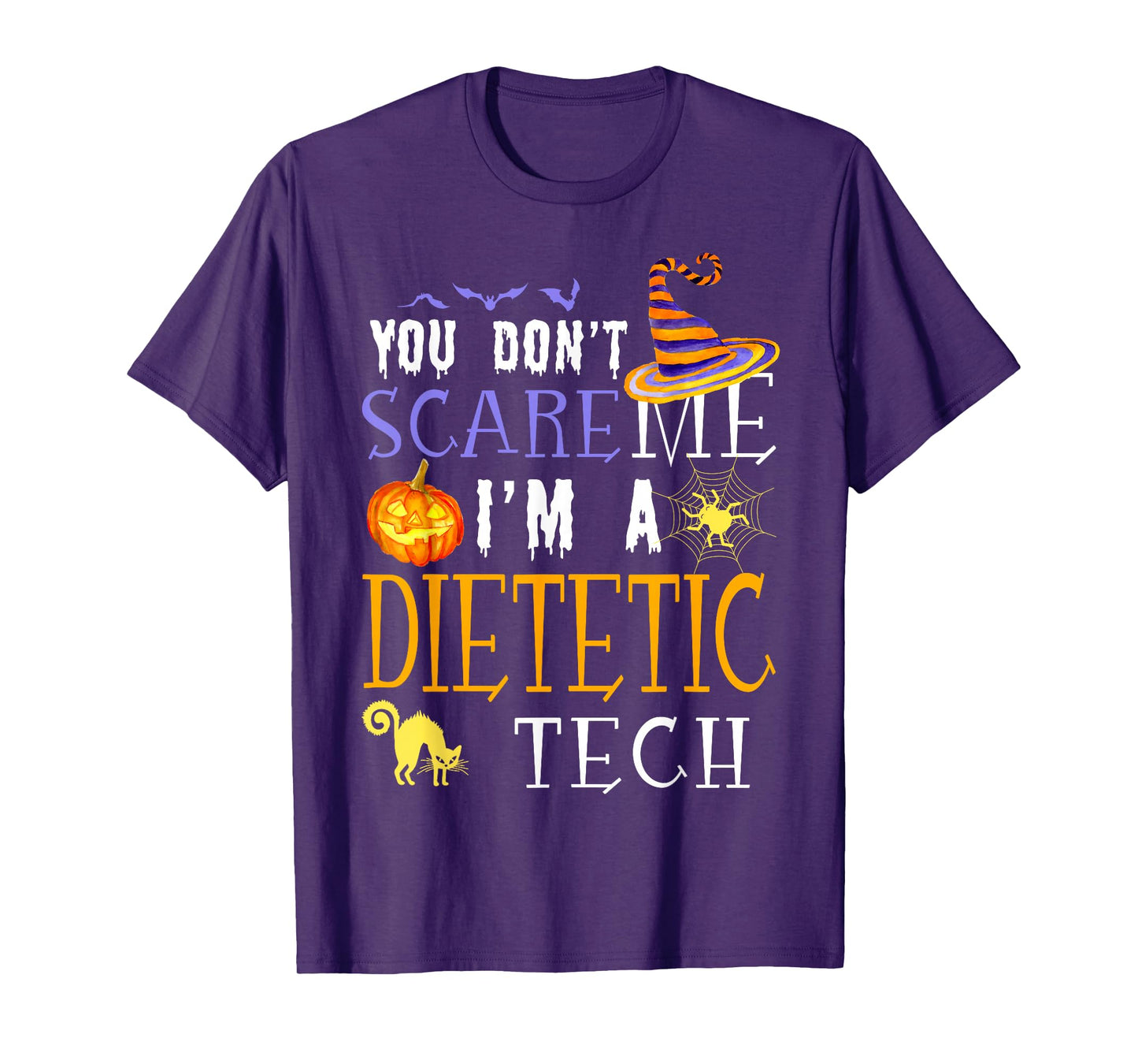 You Don't Scare Dietetic Tech Halloween Saying Fun T-Shirt