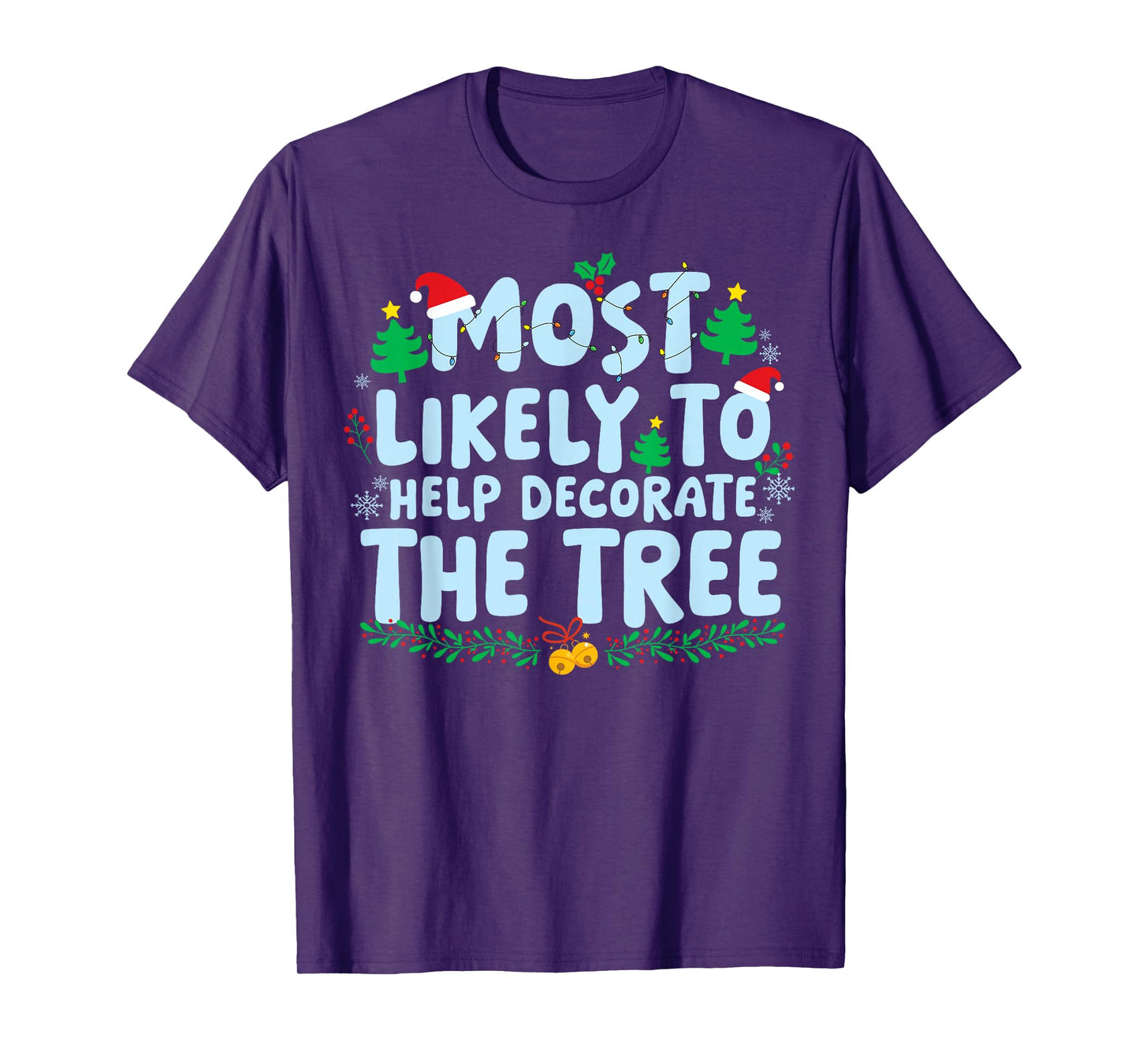 Most Likely to Decorate The Tree Family Matching Christmas T-Shirt