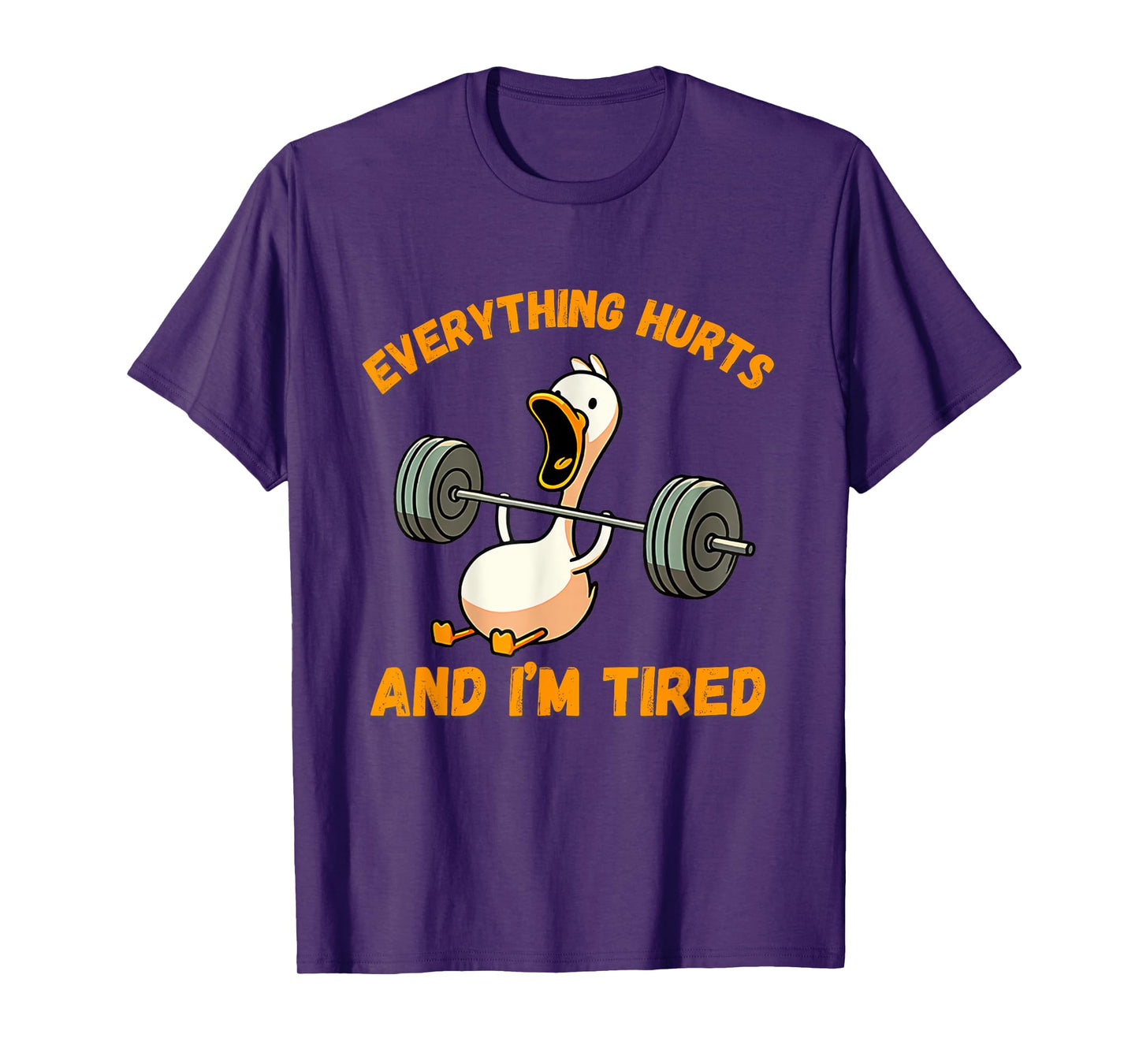 Everything Hurts And I'm Tired Duck Funny T-Shirt