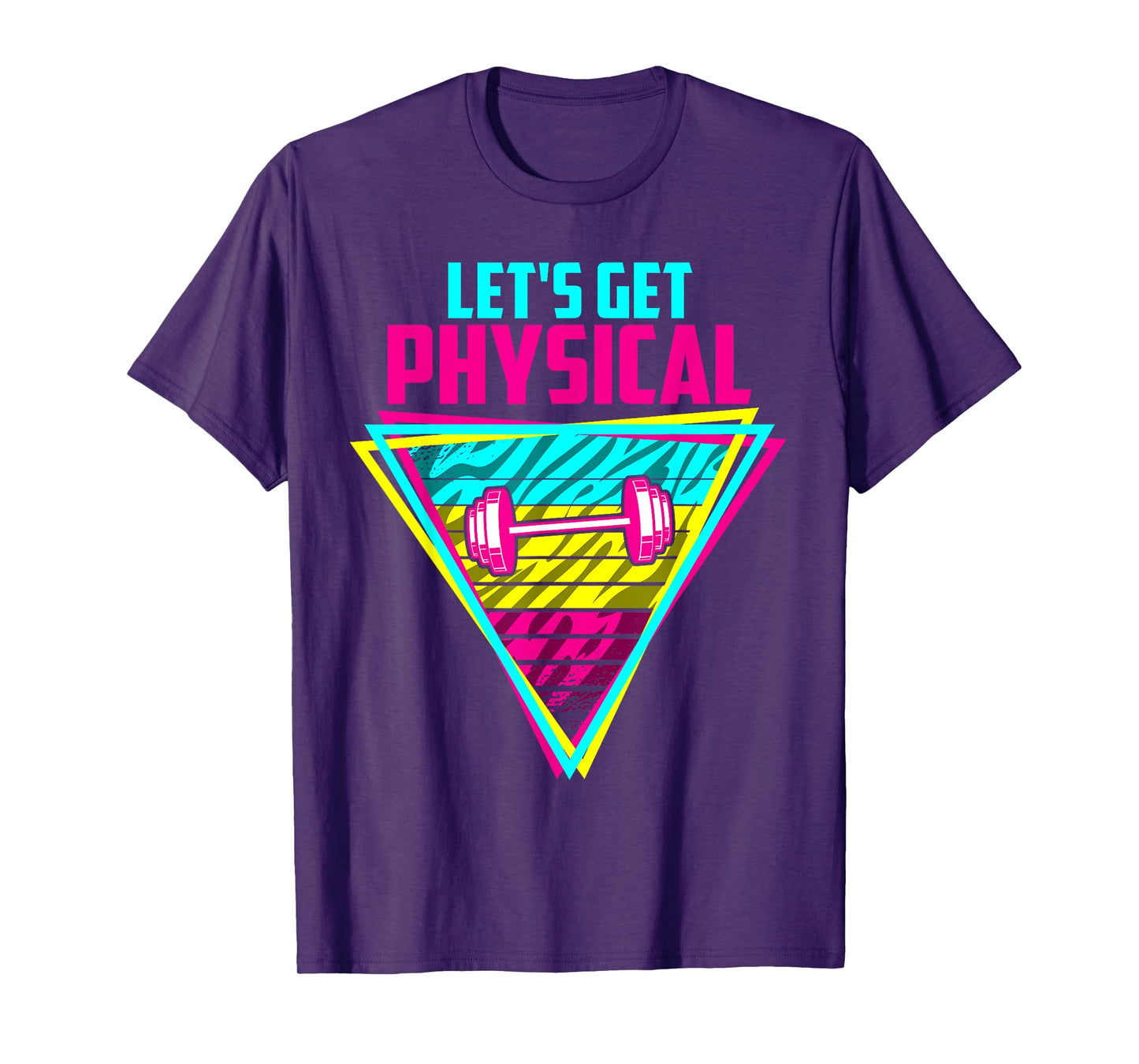 Lets Get Physical - Gym Fitness 80's Workout T-Shirt
