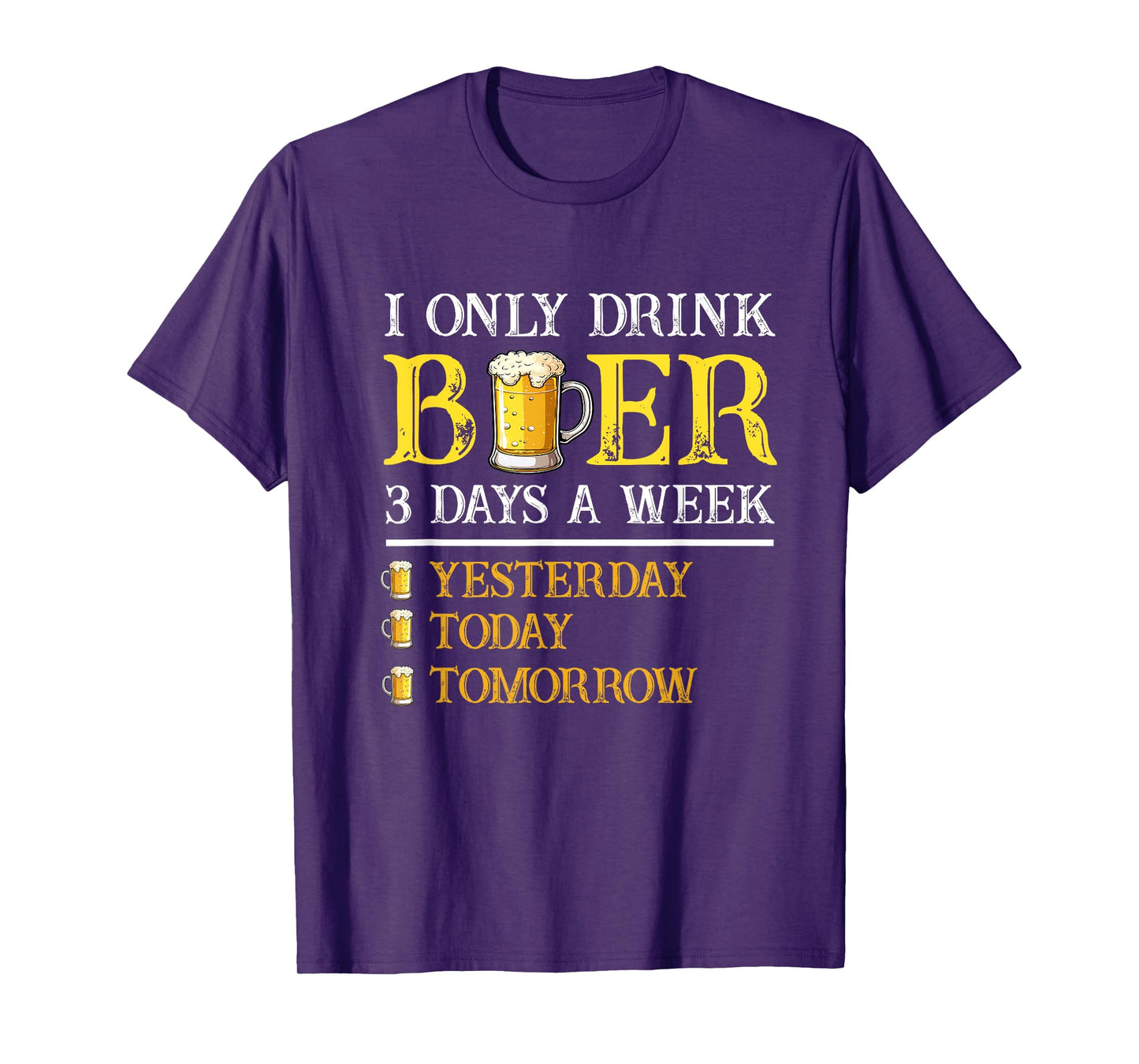 I Only Drink Beer Three Times A Week Vintage Beer Funny Beer T-Shirt
