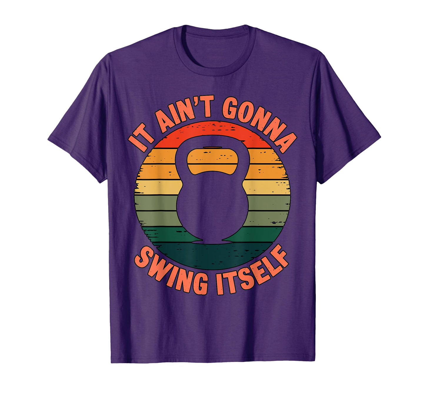 It ain't gonna Swing itself Kettlebell Workout Girl Fitness T-Shirt