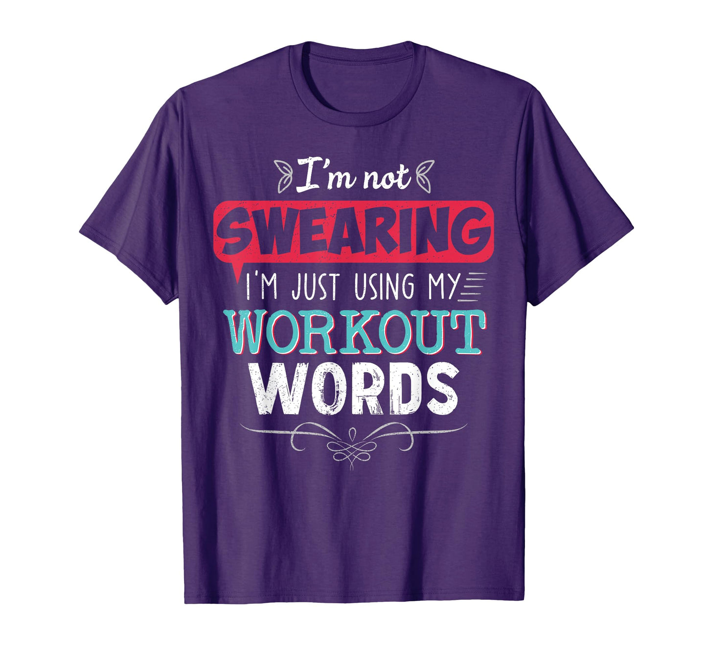 Workout Words Funny Joke Funny Gift Gym T-Shirt