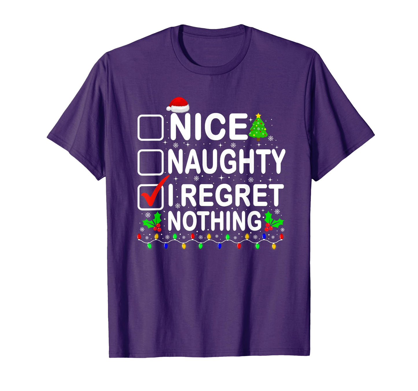Naughty Nice List I Regret Nothing Xmas Men Women Christmas T-Shirt