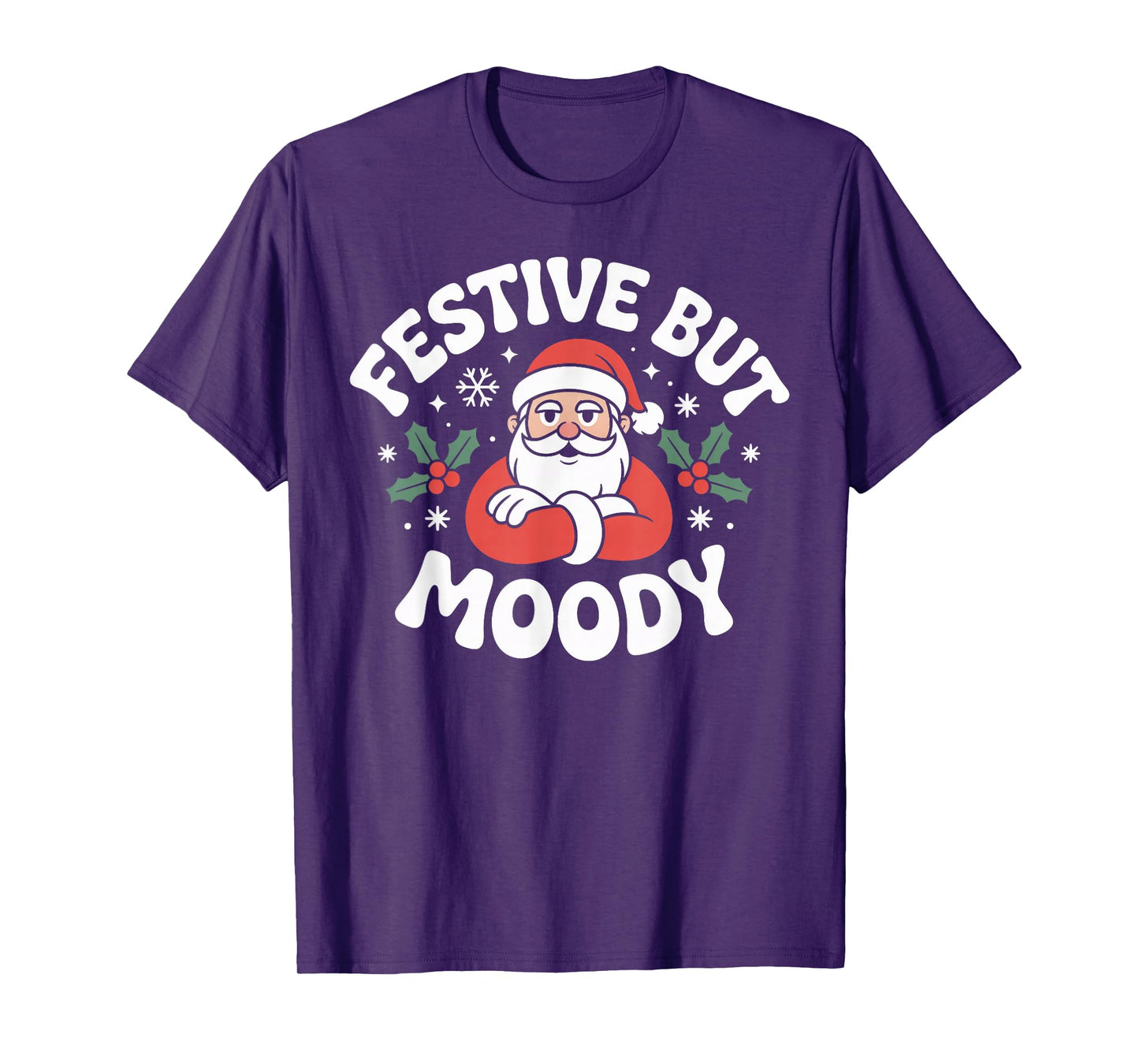 Festive but Moody Christmas Santa Funny Saying T-Shirt
