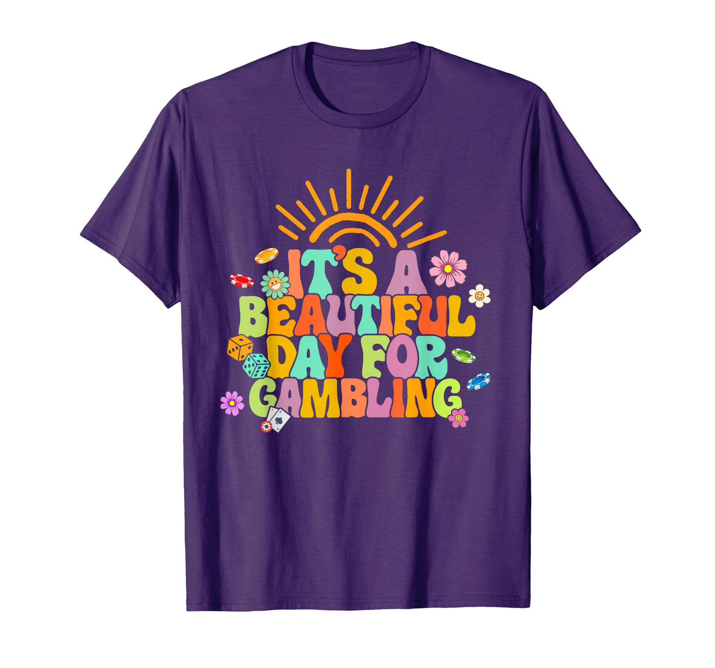 Gambler Gambling Lover It's A Beautiful Day For Gambling T-Shirt