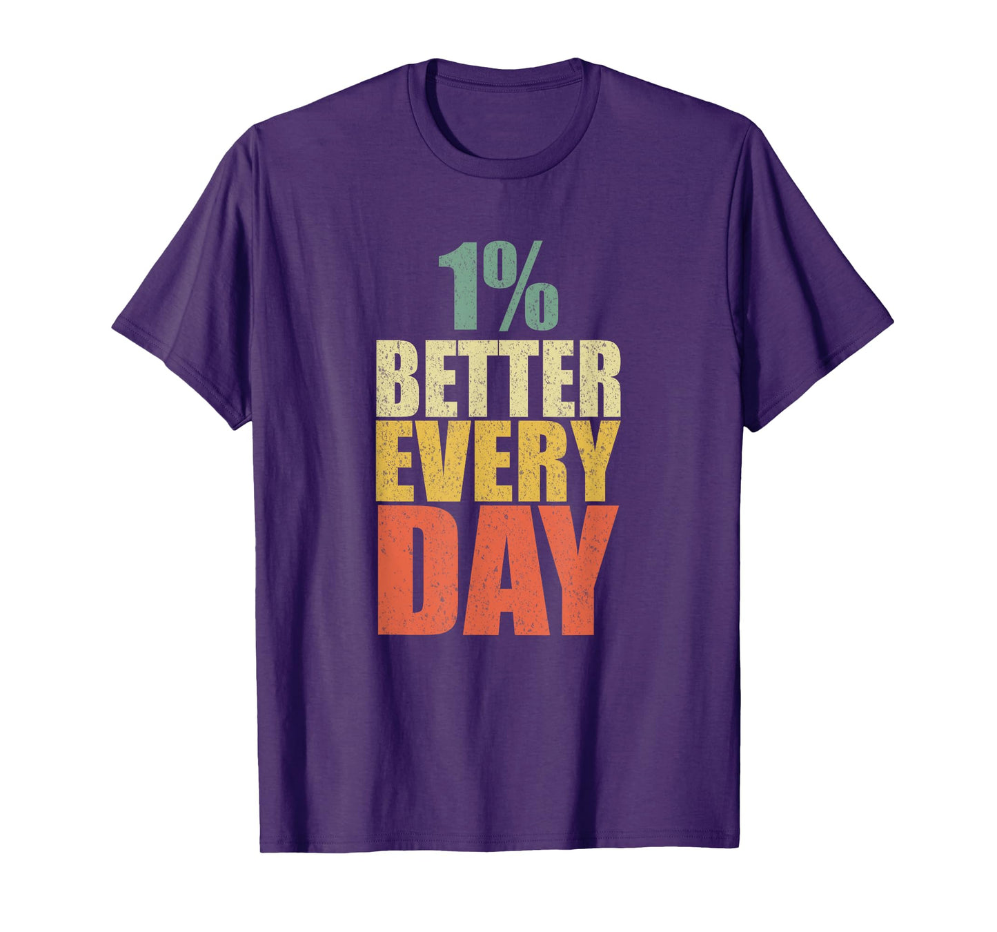 Motivational 1% Better Every Day Workout Gym Inspirational T-Shirt