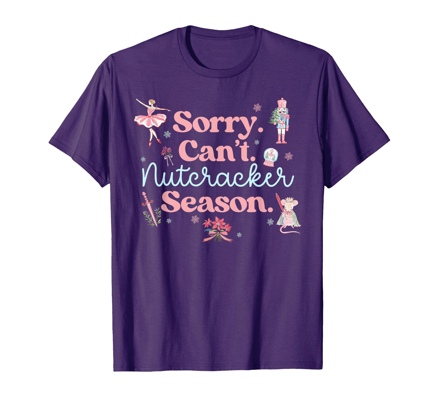 Sorry Can't Nutcracker Season Pajama Holiday Merry Christmas T-Shirt