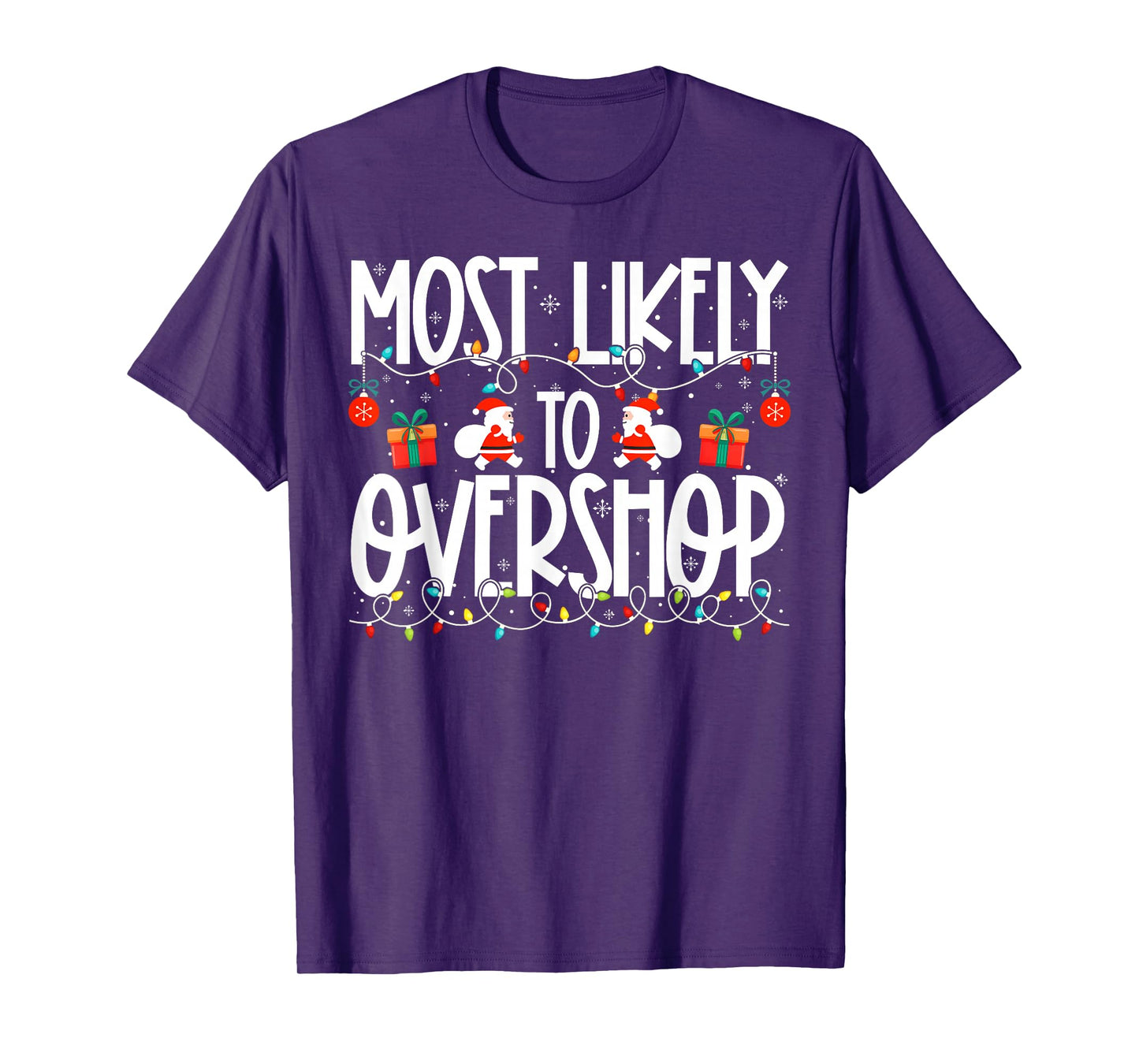 Most Likely to Overshop Family Christmas T-Shirt