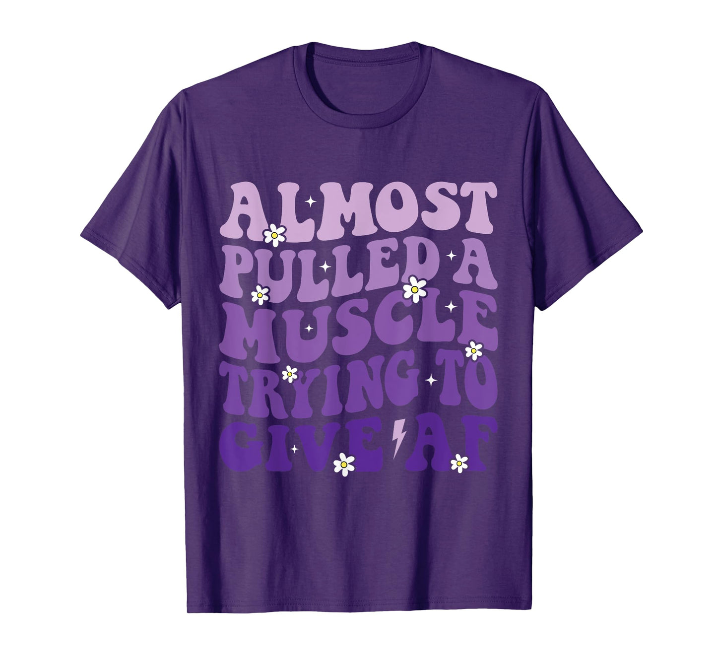 Almost Pulled a Muscle Trying to Give Af Funny Gym Saying T-Shirt