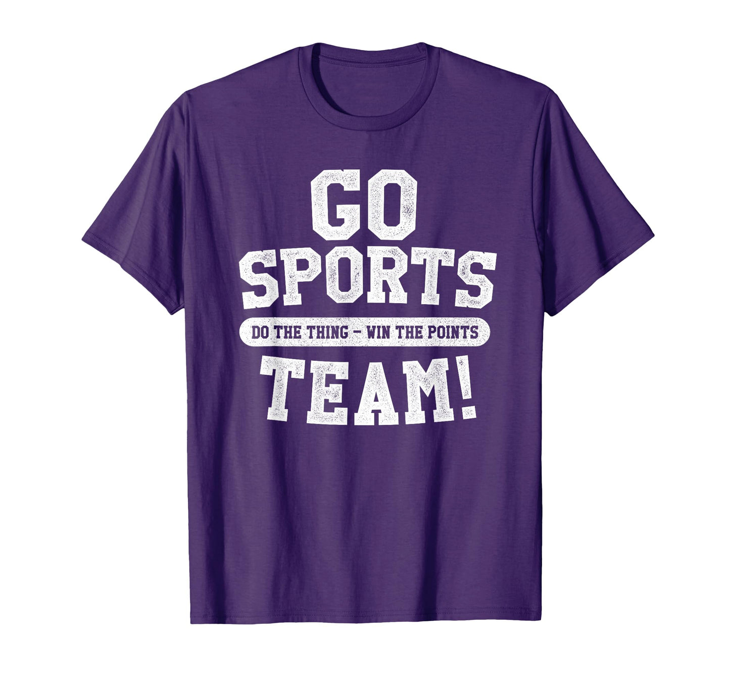Go Sports Team! Funny Sports T-Shirt
