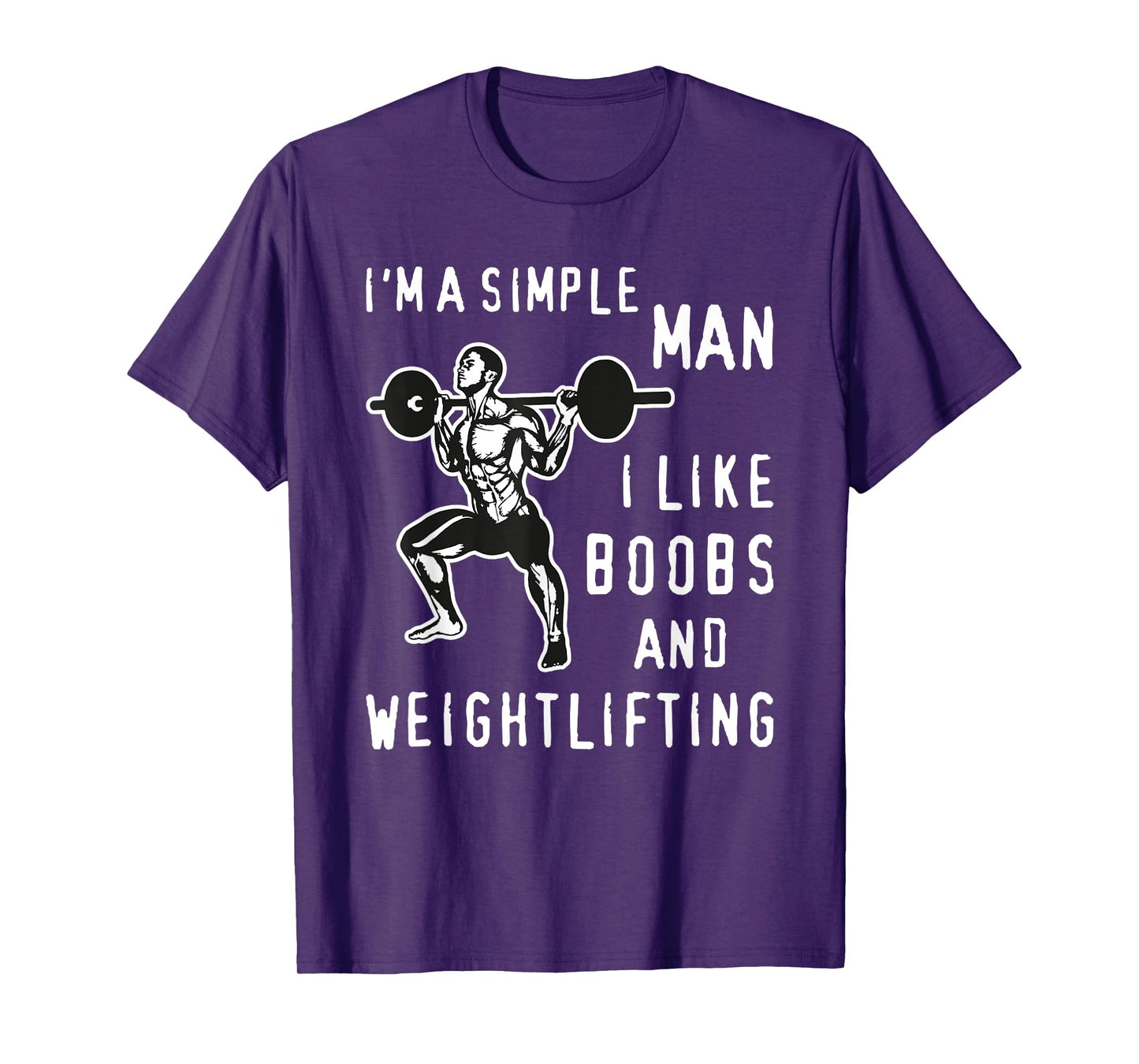 I'm A Simple Man I Like Boobs and Weightlifting Fun T-Shirt